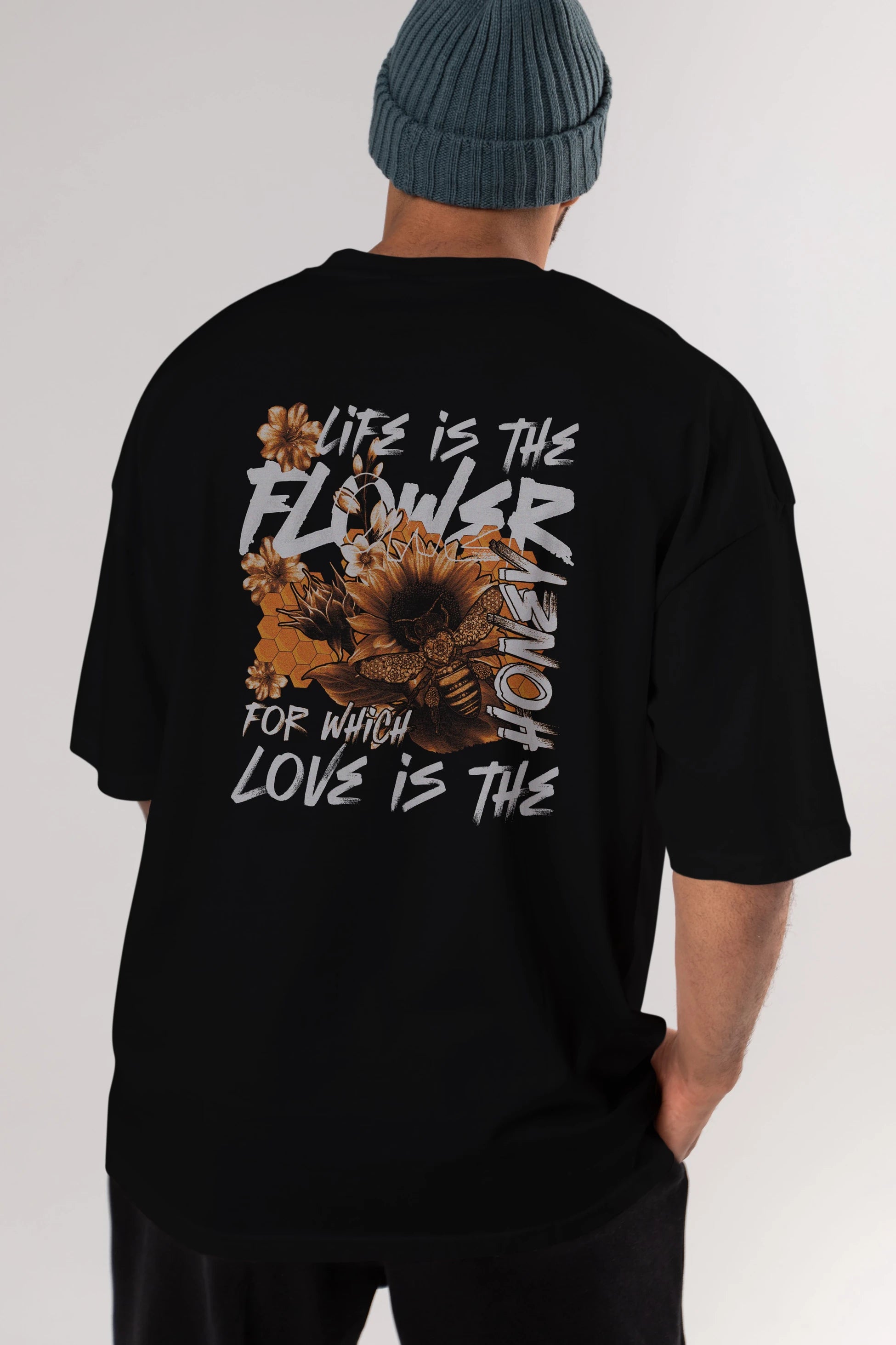 Life is the flower for which love is the honey Arka Baskılı Oversize t-shirt Erkek Kadın Unisex