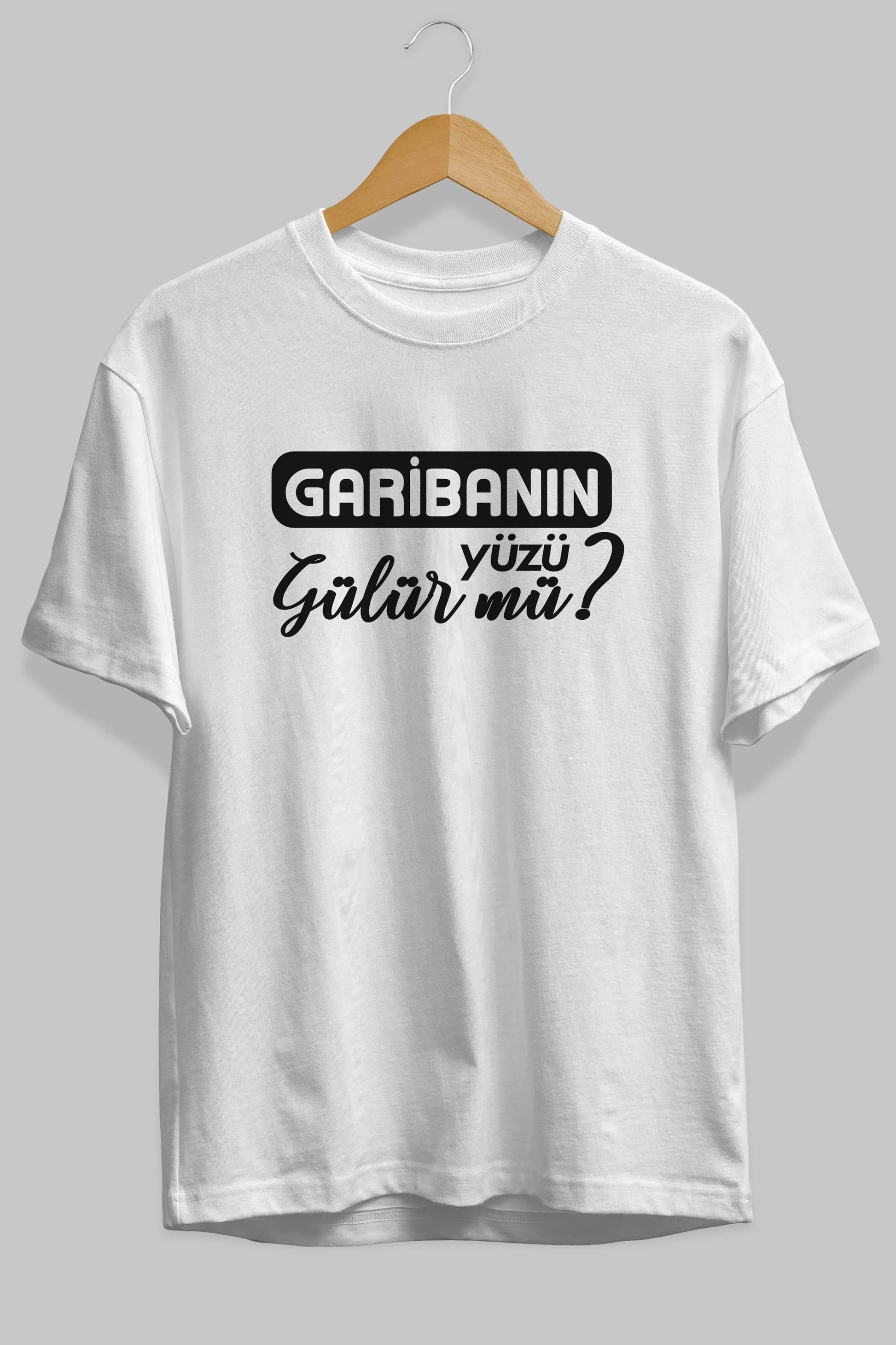 Garibanın Yüzü Gülür Mü Ön Baskılı Oversize t-shirt %100 pamuk Erkek Kadın Unisex