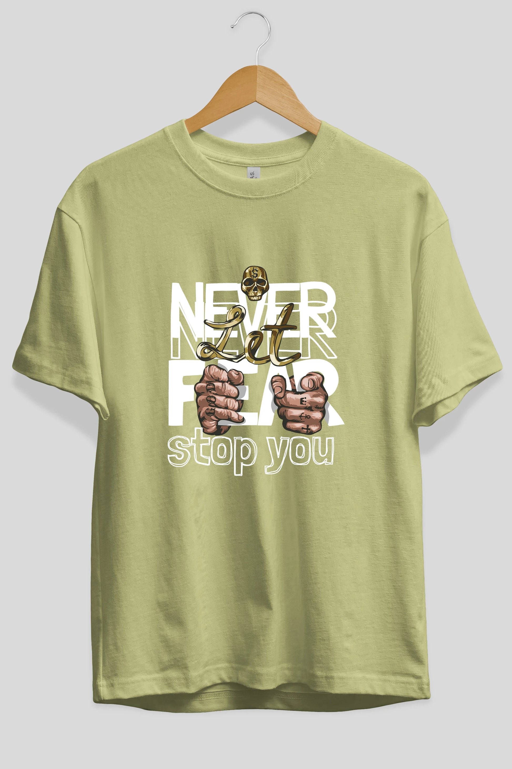 Never Let Fear Ön Baskılı Oversize t-shirt Erkek Kadın Unisex