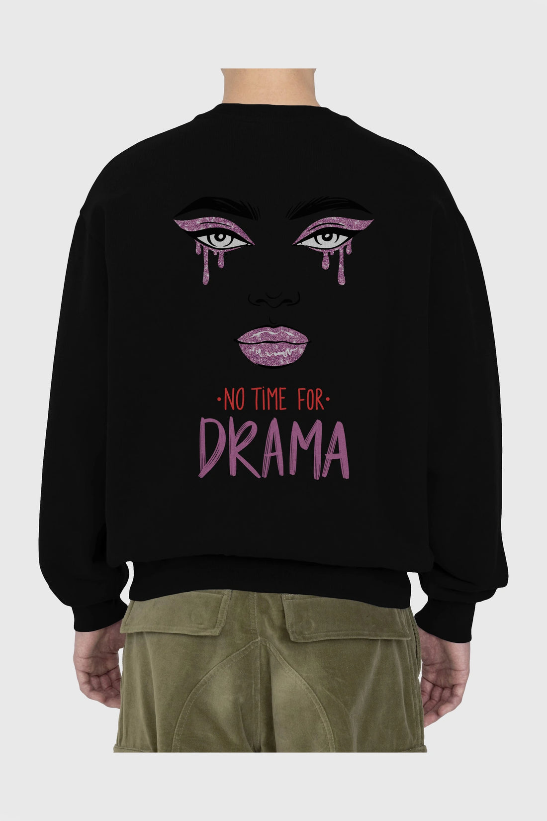 No Time for Drama Yazılı Arka Baskılı Oversize Sweatshirt Erkek Kadın Unisex