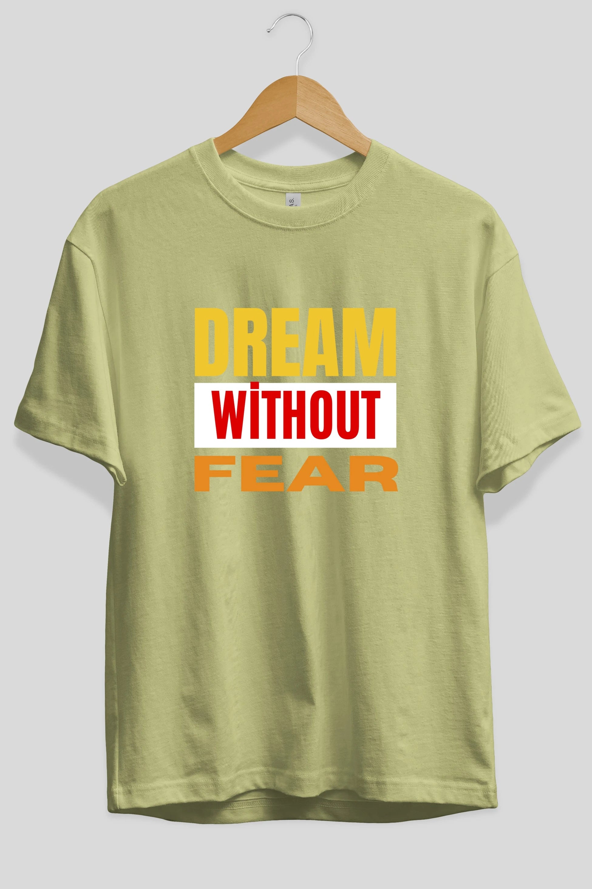 Dream Without Fear Ön Baskılı Oversize t-shirt Erkek Kadın Unisex