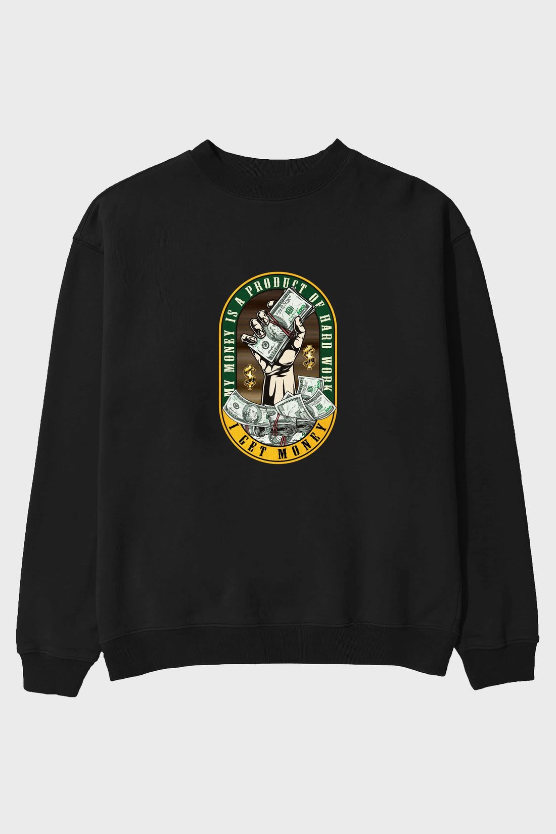 I Get Money Ön Baskılı Oversize Sweatshirt Erkek Kadın Unisex