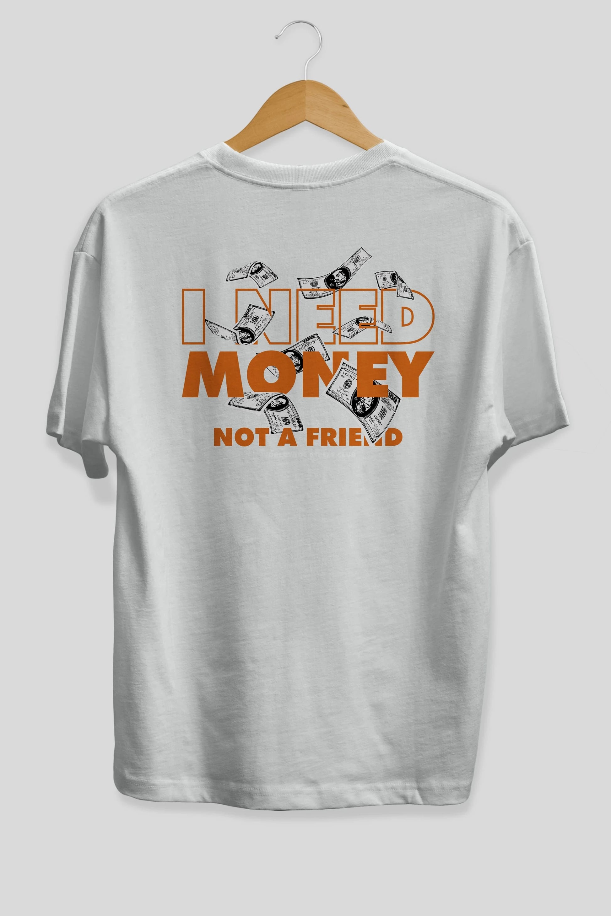 I Need Money Arka Baskılı Oversize t-shirt Erkek Kadın Unisex