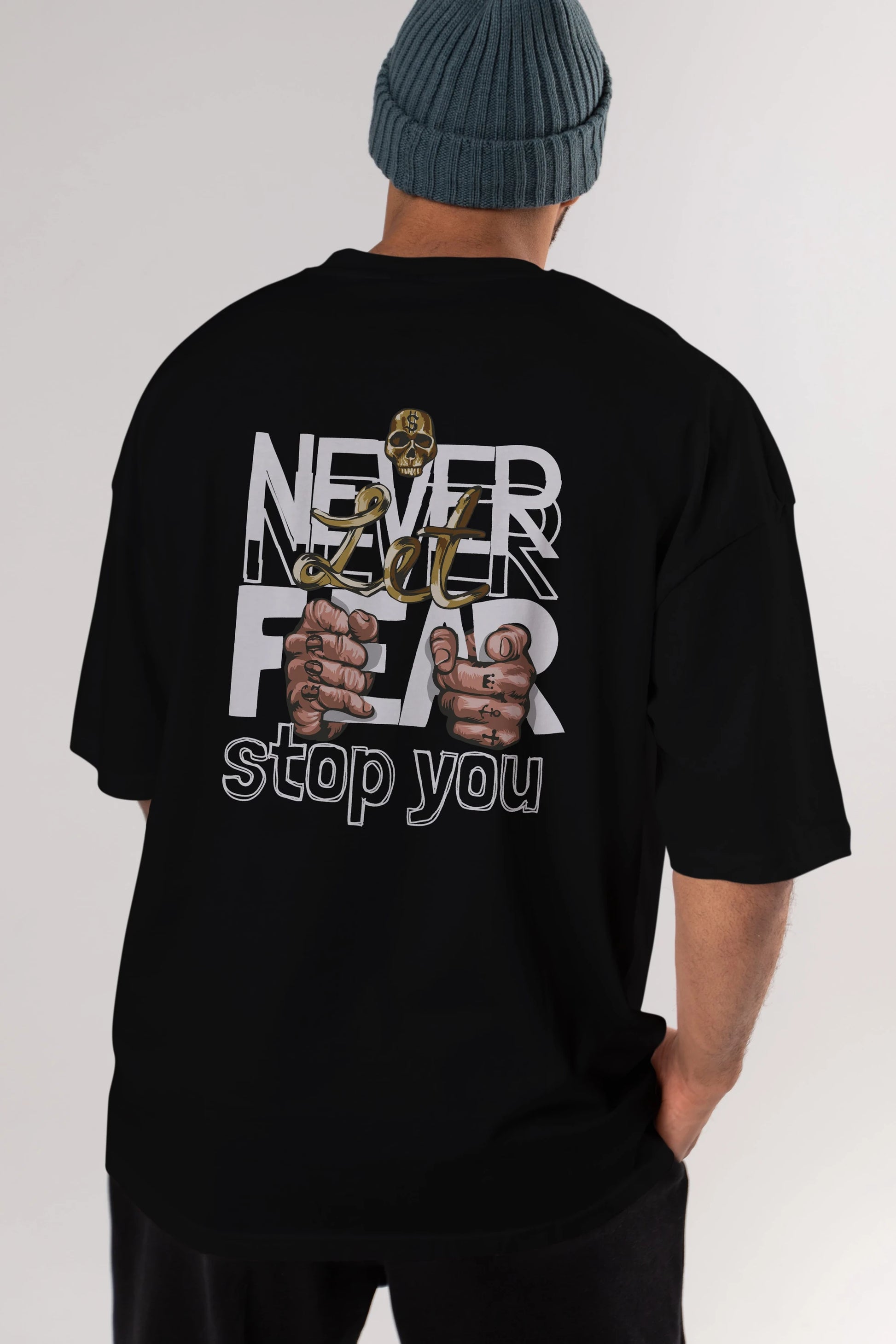 Never Let Fear Arka Baskılı Oversize t-shirt Erkek Kadın Unisex