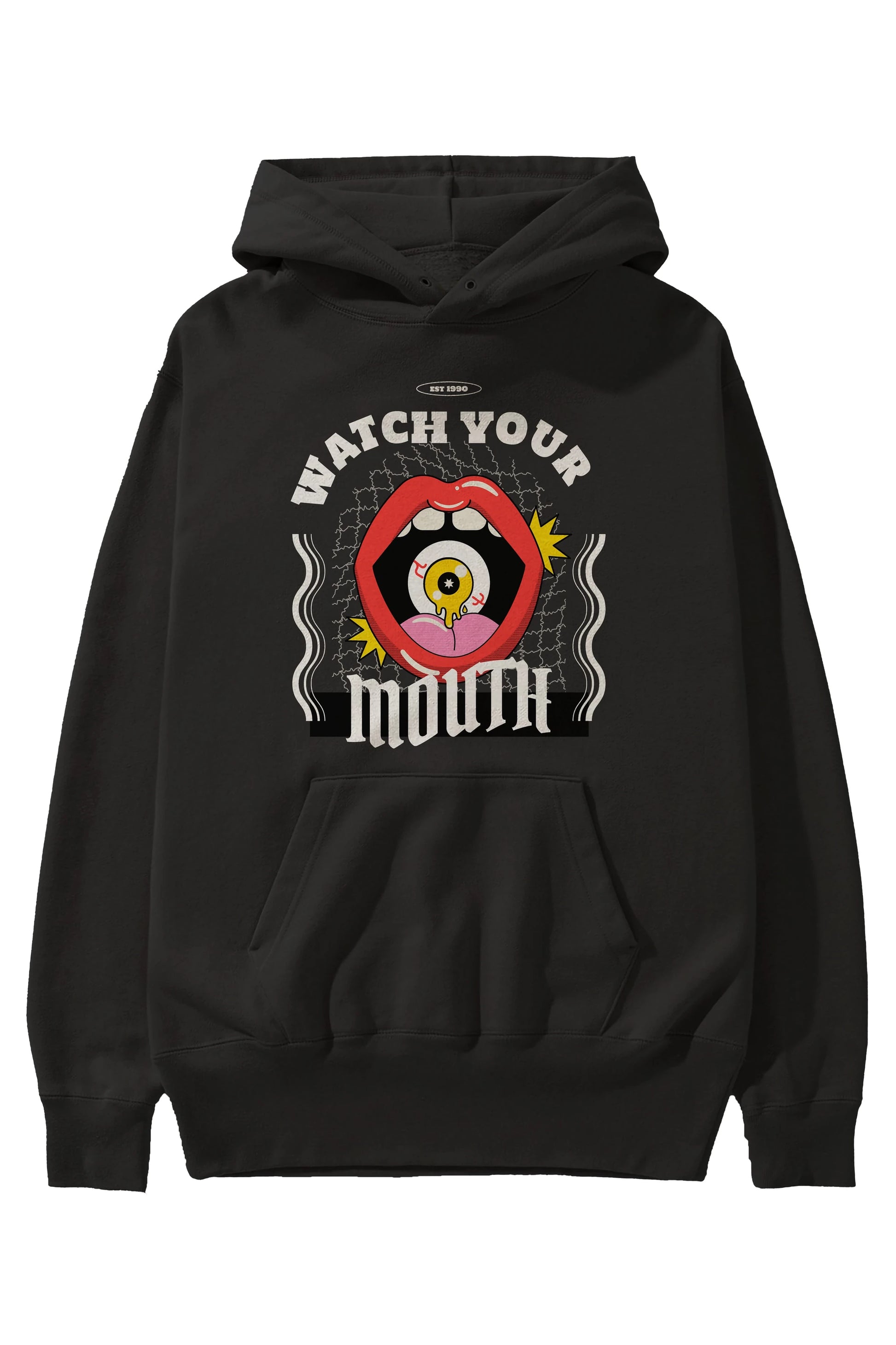 Watch Your Mouth Ön Baskılı Hoodie Oversize Kapüşonlu Sweatshirt Erkek Kadın Unisex