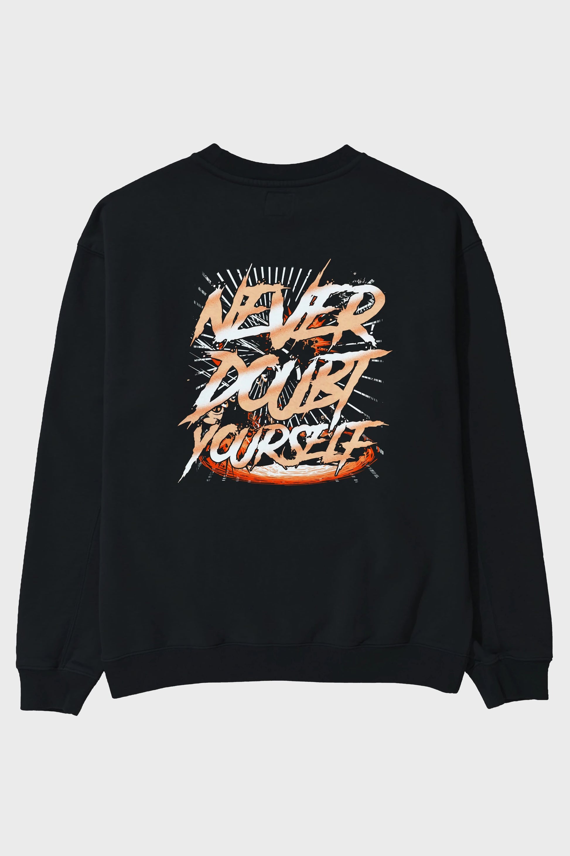 Never Doubt Yourself Arka Baskılı Oversize Sweatshirt Erkek Kadın Unisex