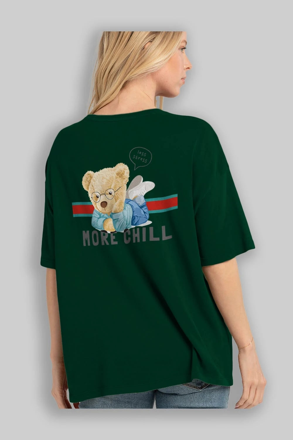 Teddy Bear More Chill Arka Baskılı Oversize t-shirt Erkek Kadın Unisex %100 Pamuk