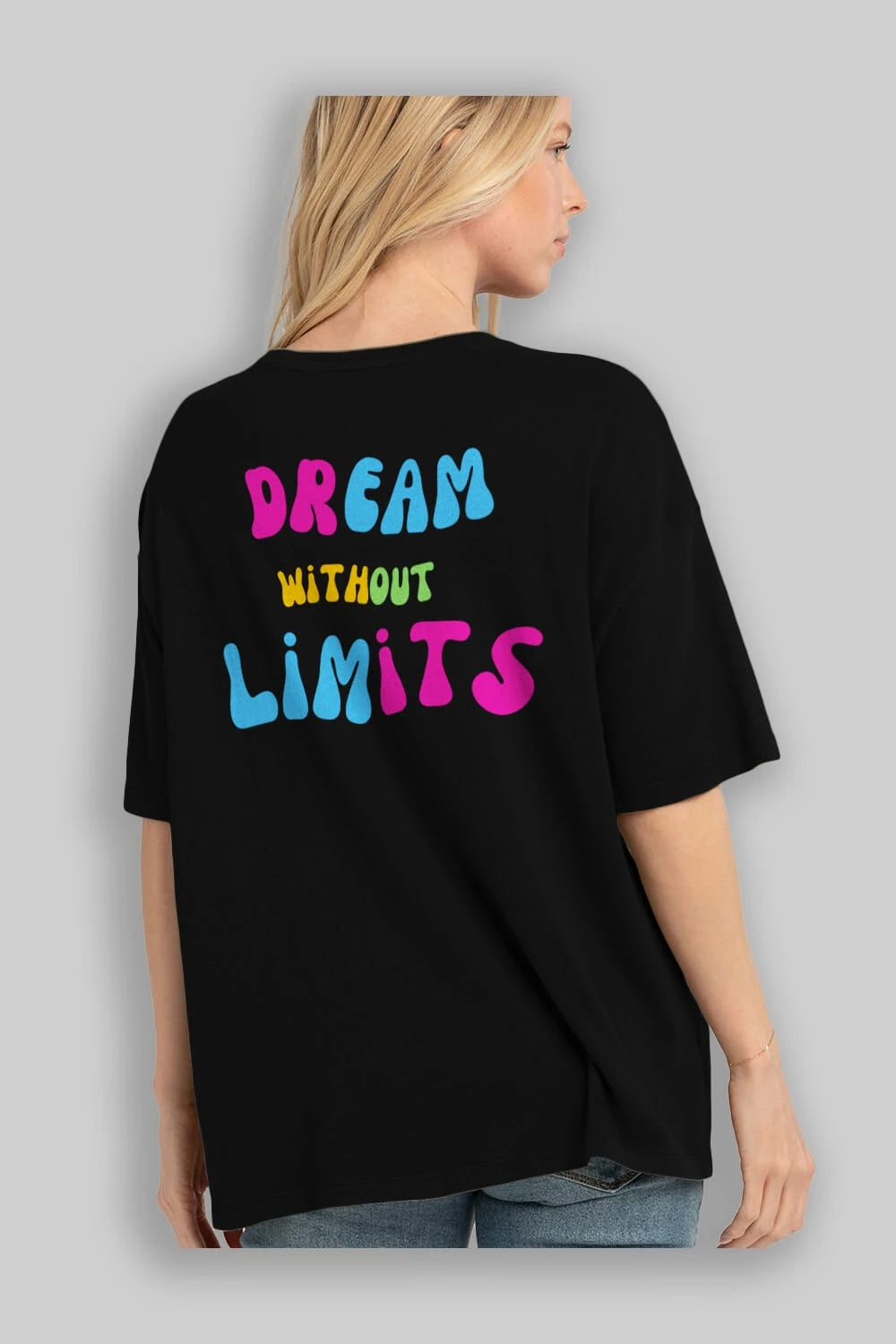 Dream Without Limits Yazılı Arka Baskılı Oversize t-shirt Erkek Kadın Unisex