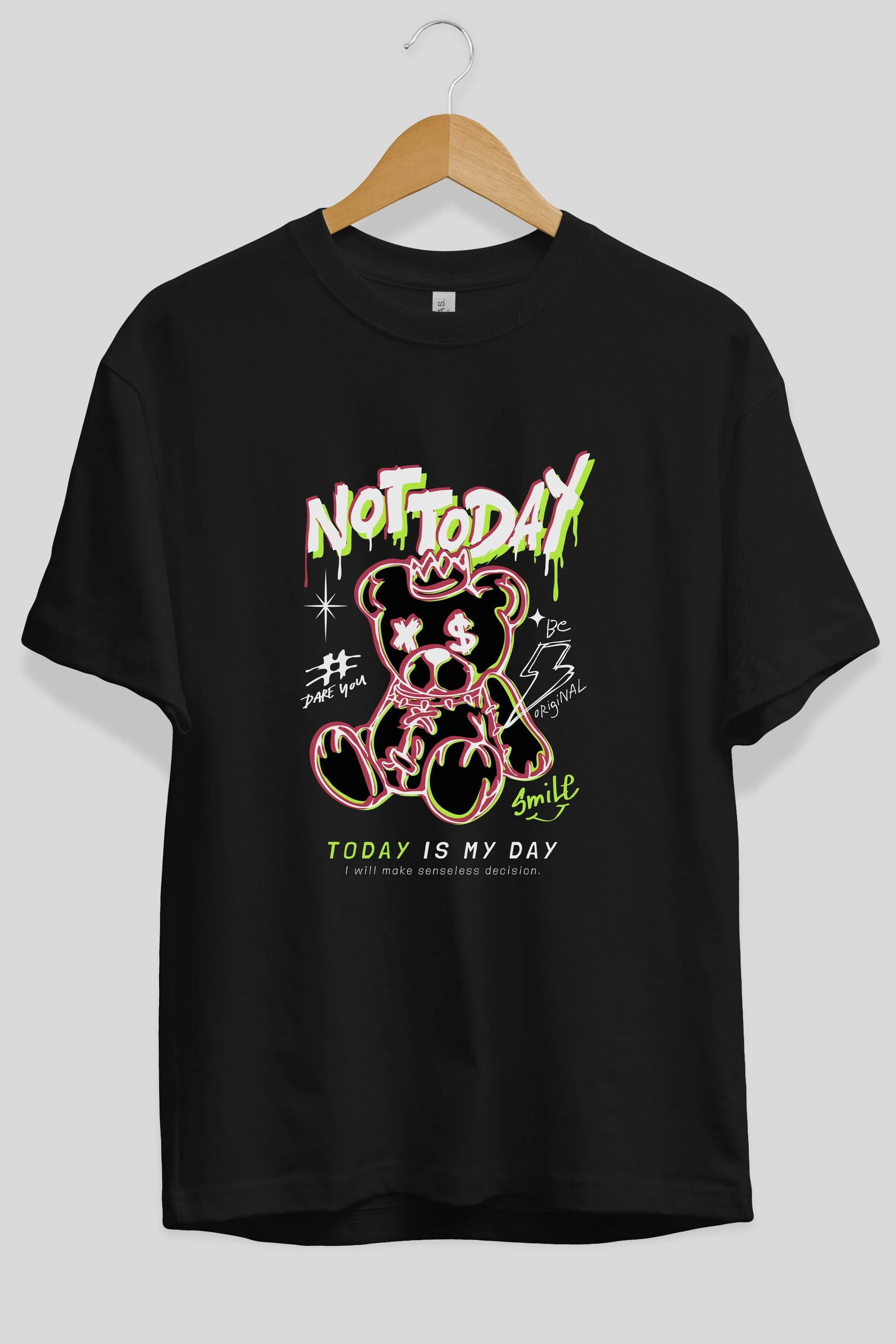 Teddy Bear Not Today Ön Baskılı Oversize t-shirt Erkek Kadın Unisex