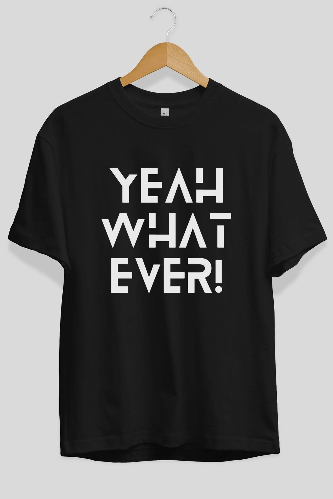 Yeah What Ever Yazılı Ön Baskılı Oversize t-shirt Erkek Kadın Unisex