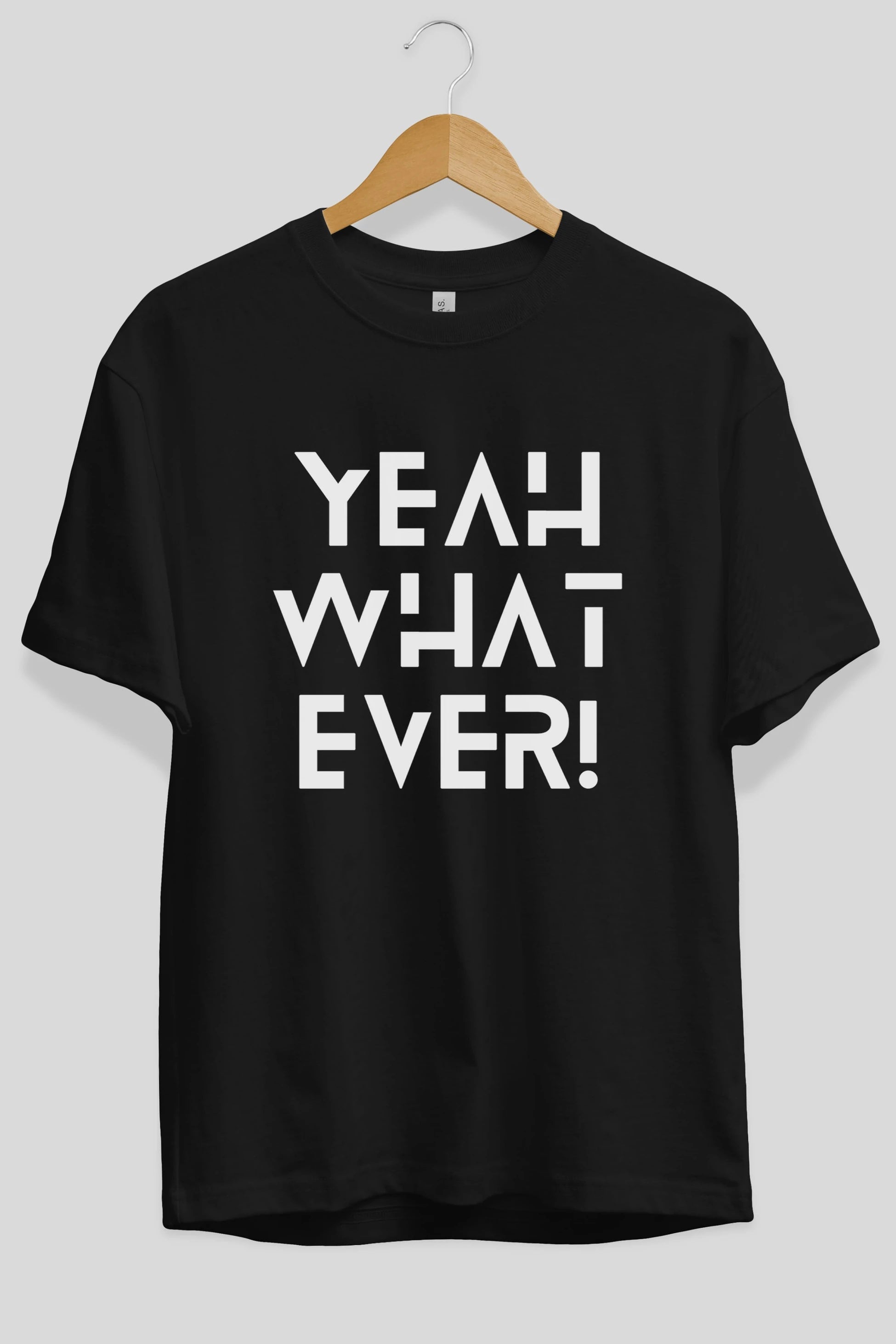 Yeah What Ever Yazılı Ön Baskılı Oversize t-shirt Erkek Kadın Unisex