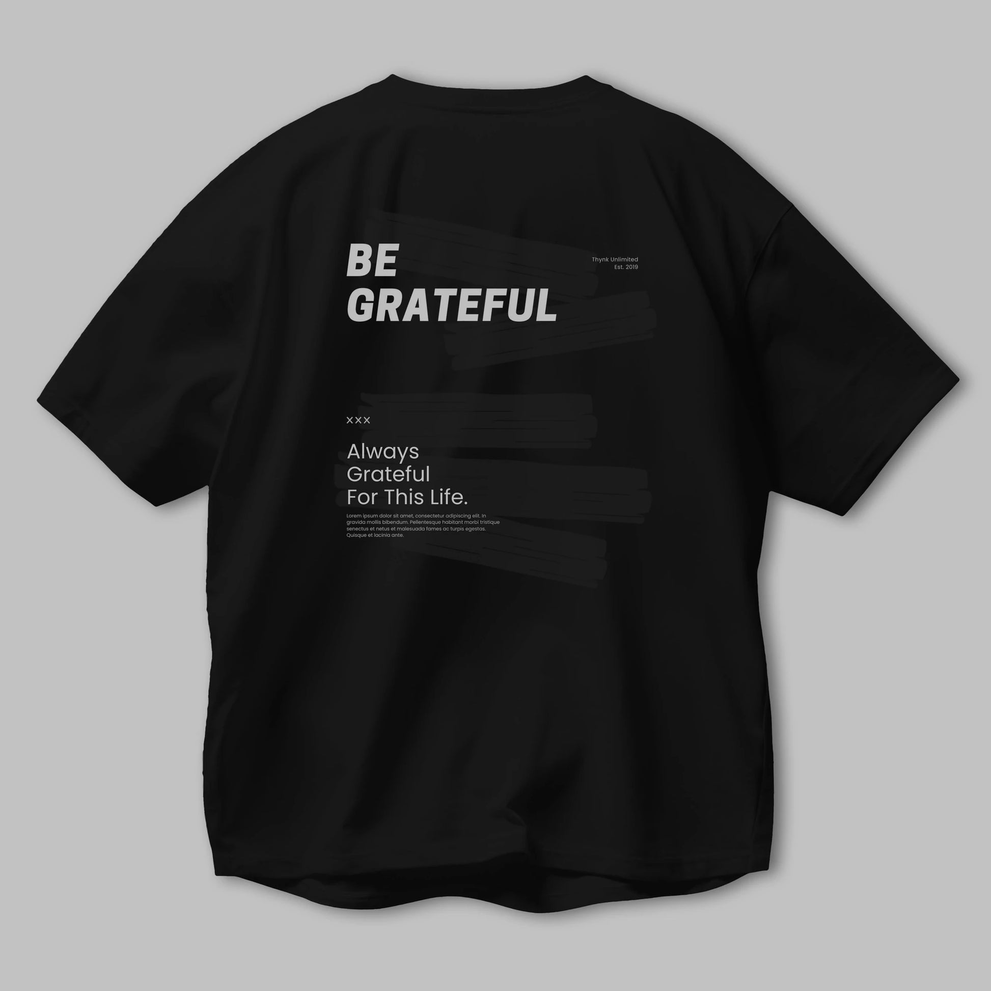 Be Grateful Yazılı Arka Baskılı Oversize t-shirt Erkek Kadın Unisex