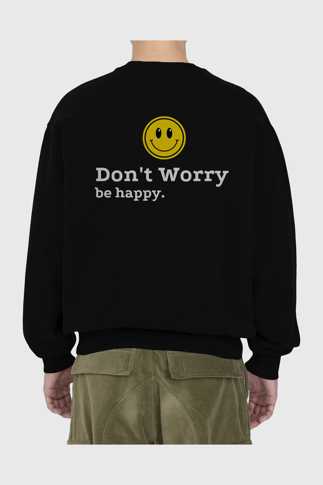 Don't Worry Be Happy Yazılı Arka Baskılı Oversize Sweatshirt Erkek Kadın Unisex