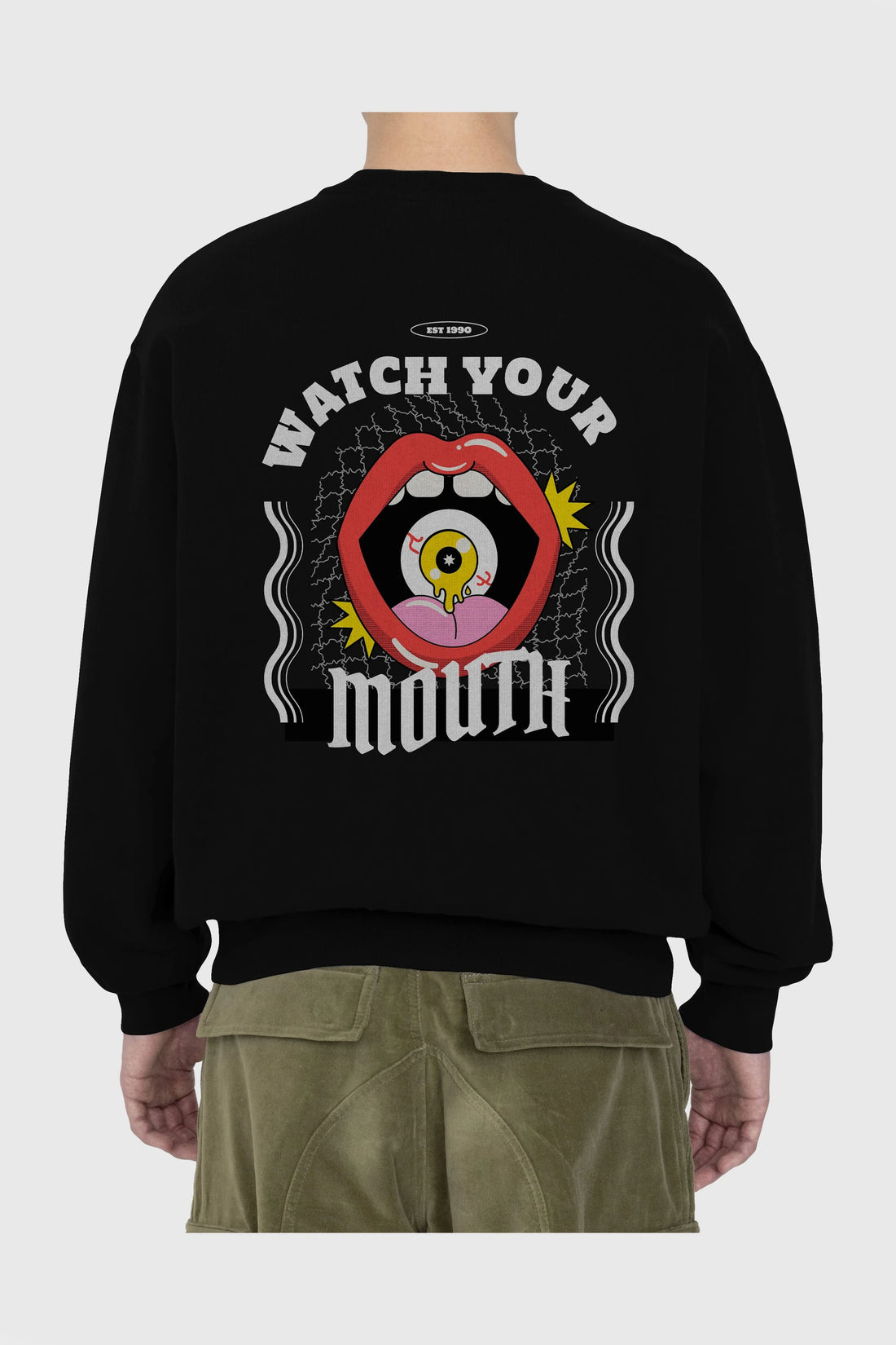 Watch Your Mouth Arka Baskılı Oversize Sweatshirt Erkek Kadın Unisex