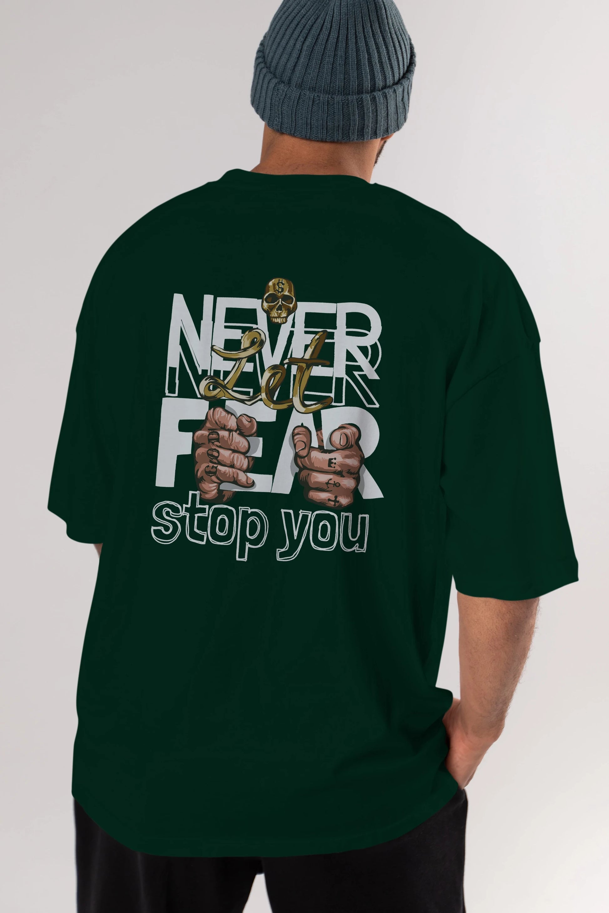 Never Let Fear Arka Baskılı Oversize t-shirt Erkek Kadın Unisex