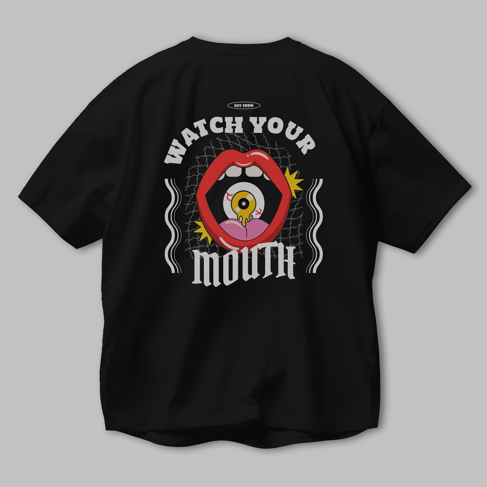 Watch Your Mouth Arka Baskılı Oversize t-shirt Erkek Kadın Unisex