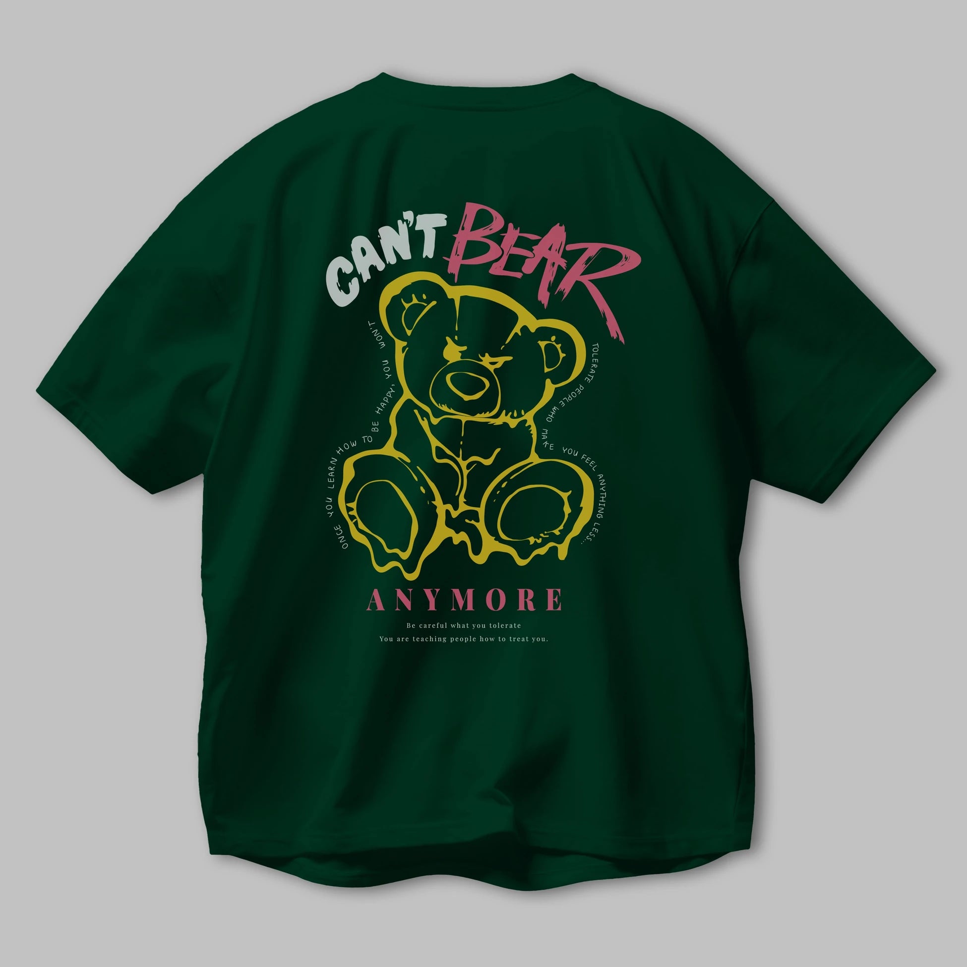 Cant Bear Anymore Arka Baskılı Oversize t-shirt Erkek Kadın Unisex