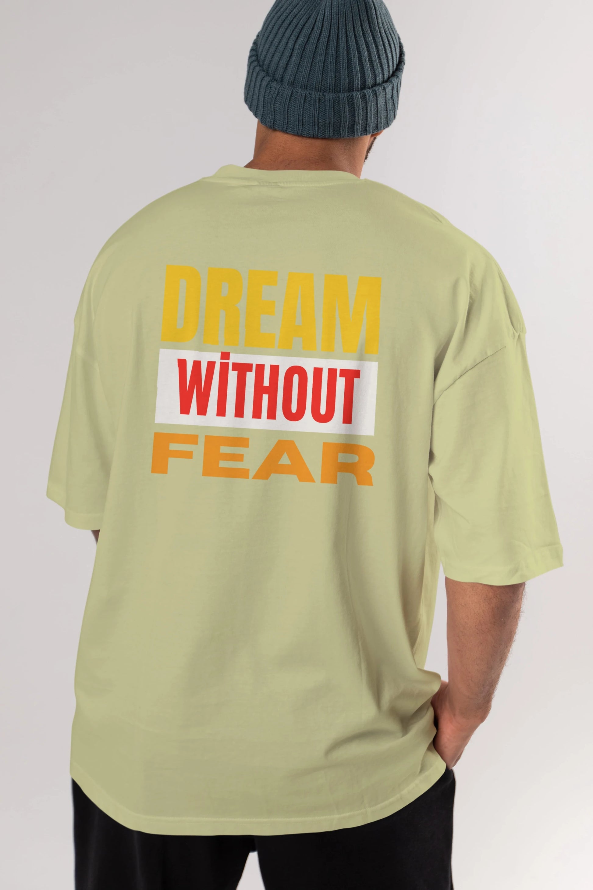 Dream Without Fear Arka Baskılı Oversize t-shirt Erkek Kadın Unisex