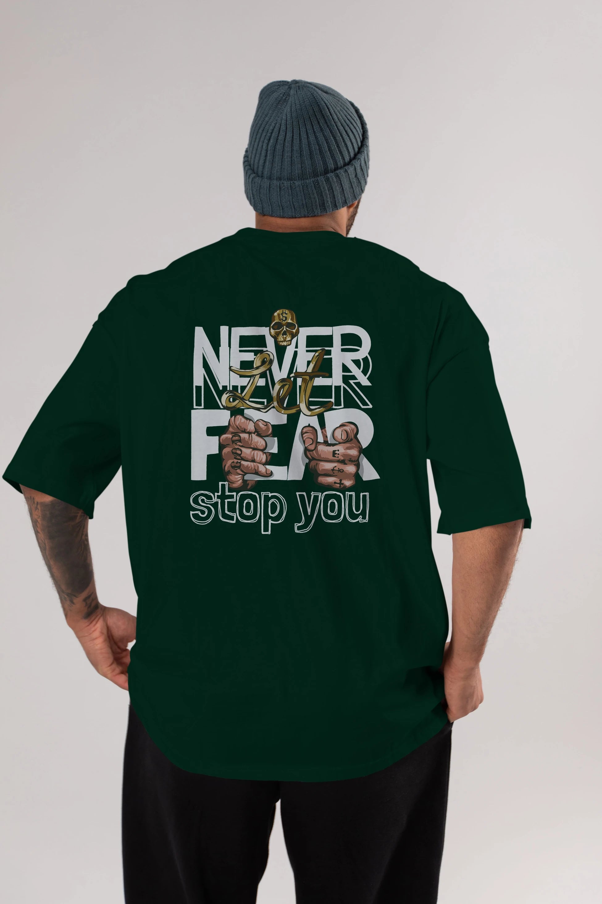 Never Let Fear Arka Baskılı Oversize t-shirt Erkek Kadın Unisex