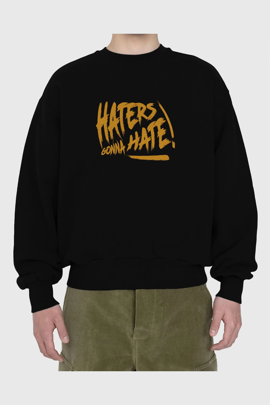 Hater Gonna Hate Ön Baskılı Oversize Sweatshirt Erkek Kadın Unisex