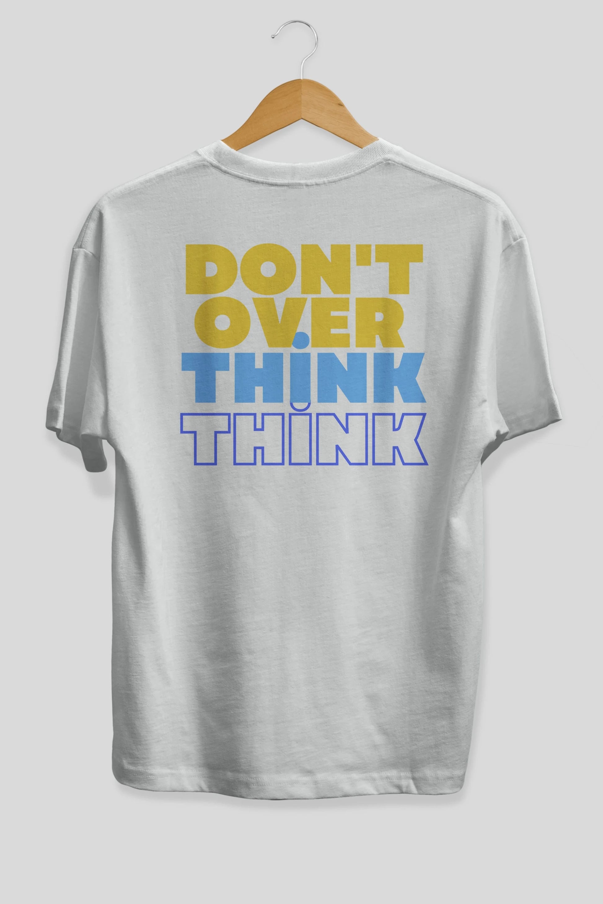 Don't Over Think Yazılı Arka Baskılı Oversize t-shirt Erkek Kadın Unisex