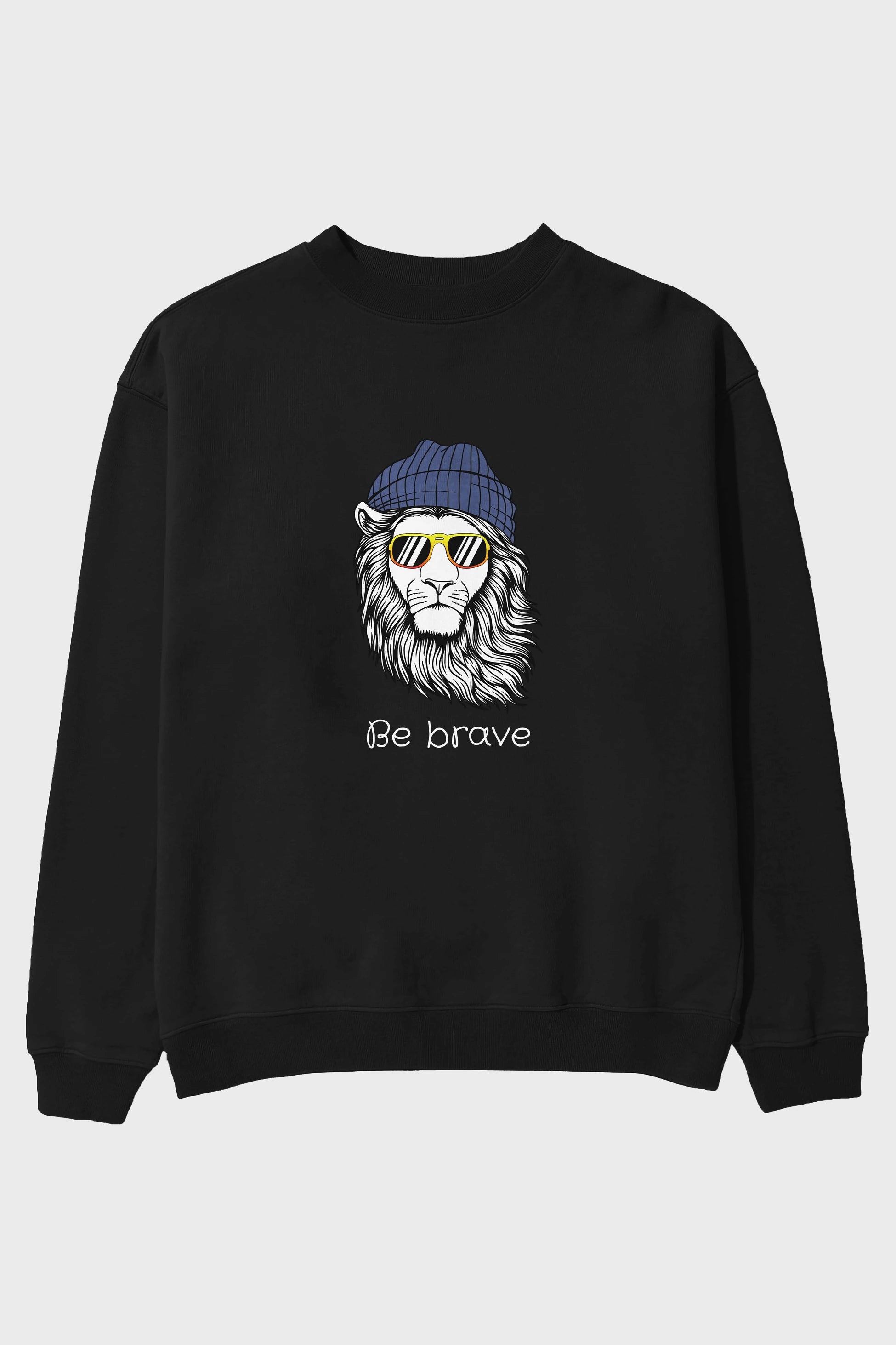 Be Brave Ön Baskılı Oversize Sweatshirt Erkek Kadın Unisex