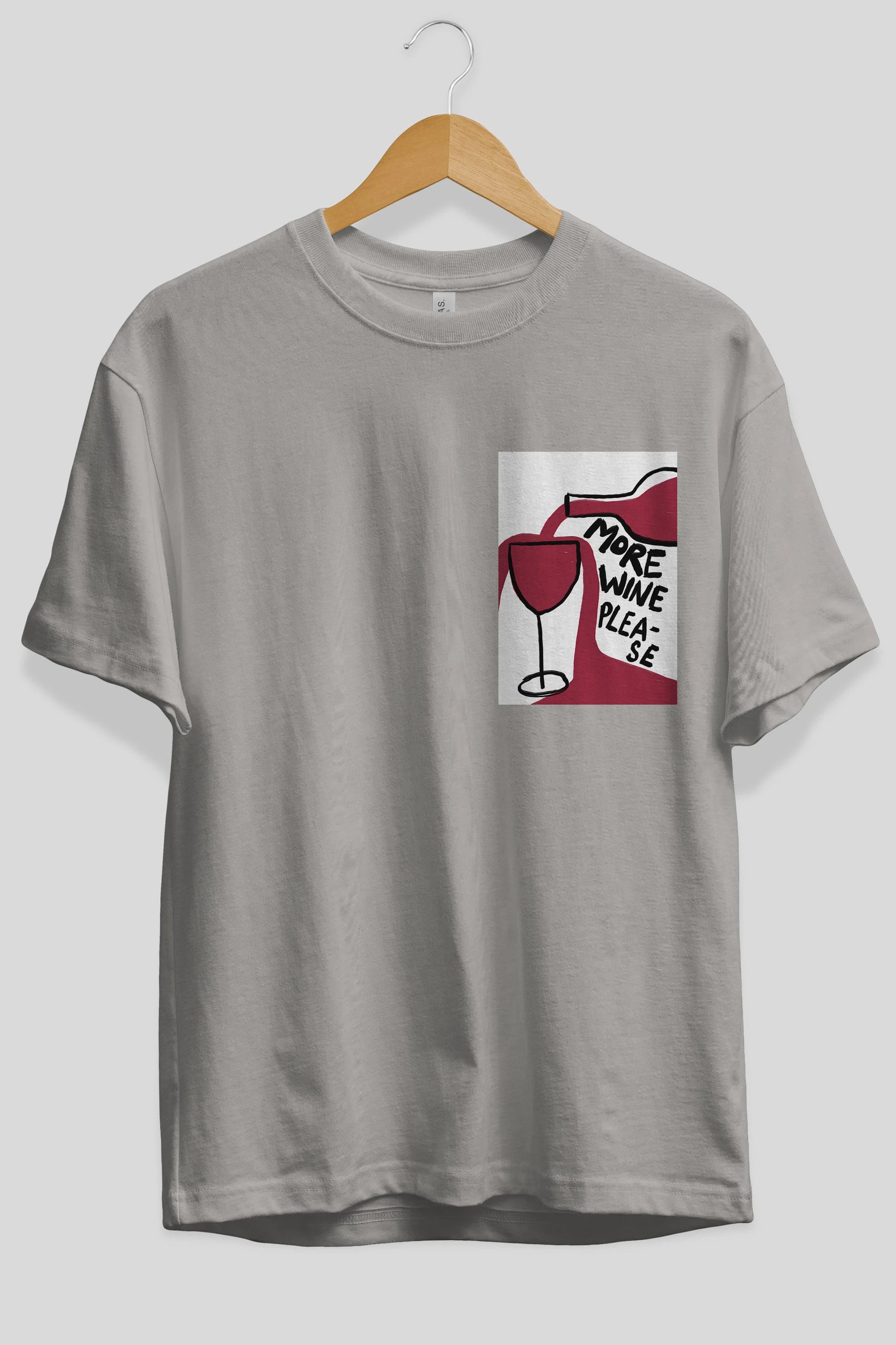 More Wine Please Ön Sol Baskılı Oversize t-shirt Erkek Kadın Unisex %100 Pamuk Bisiklet Yaka tişort