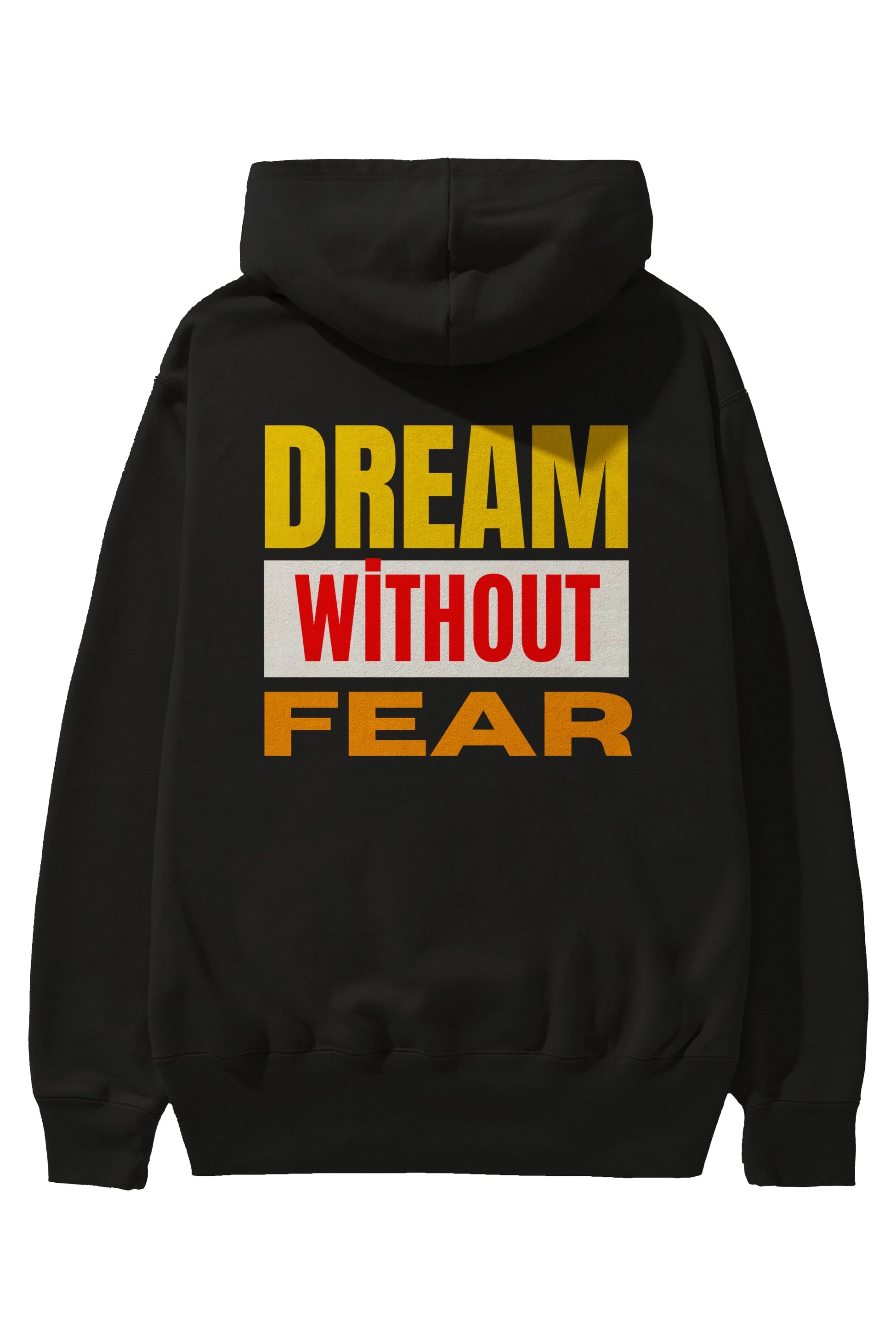 Dream Without Fear Arka Baskılı Oversize Hoodie Kapüşonlu Sweatshirt Erkek Kadın Unisex