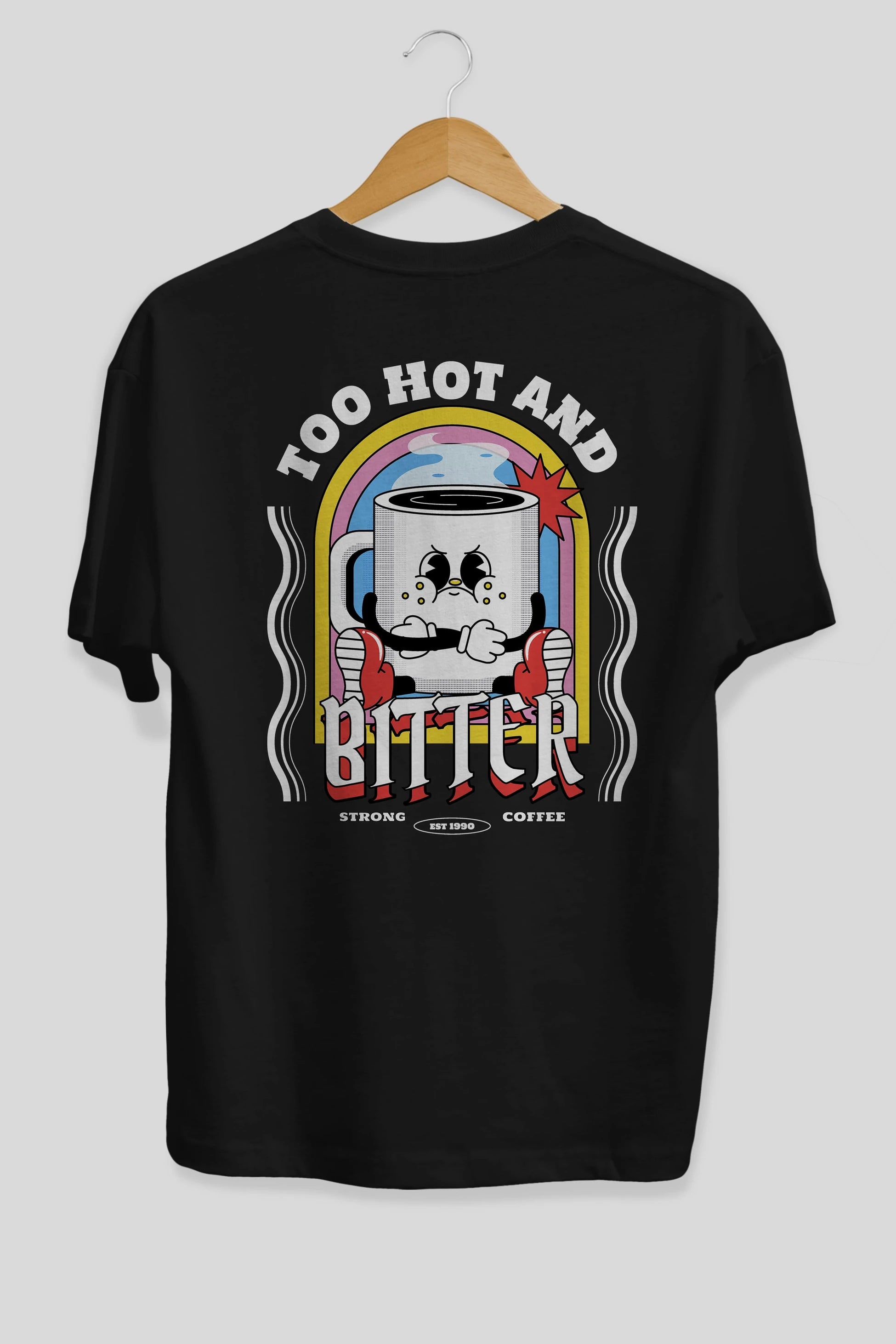 Too Hot And Bitter Arka Baskılı Oversize t-shirt Erkek Kadın Unisex