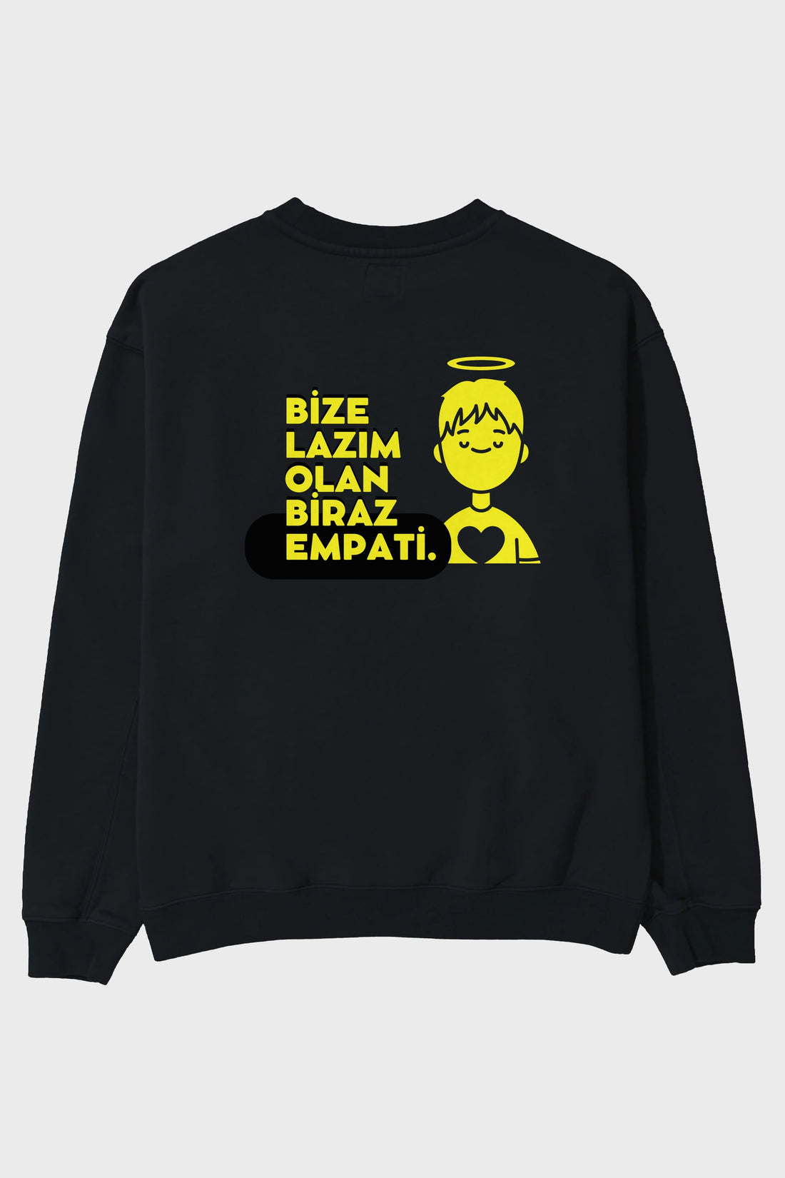 Bize Lazım Olan Biraz Empati Arka Baskılı Oversize Sweatshirt Erkek Kadın Unisex