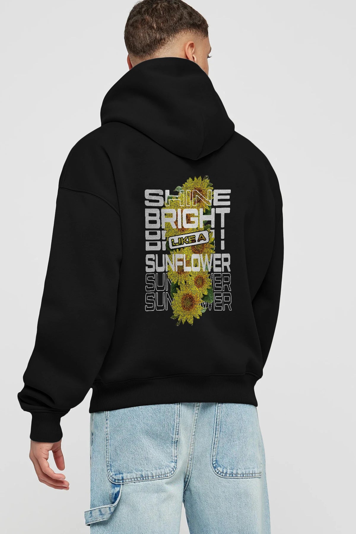 Shine bright like a sunflower Arka Baskılı Hoodie Oversize Kapüşonlu Sweatshirt Erkek Kadın Unisex