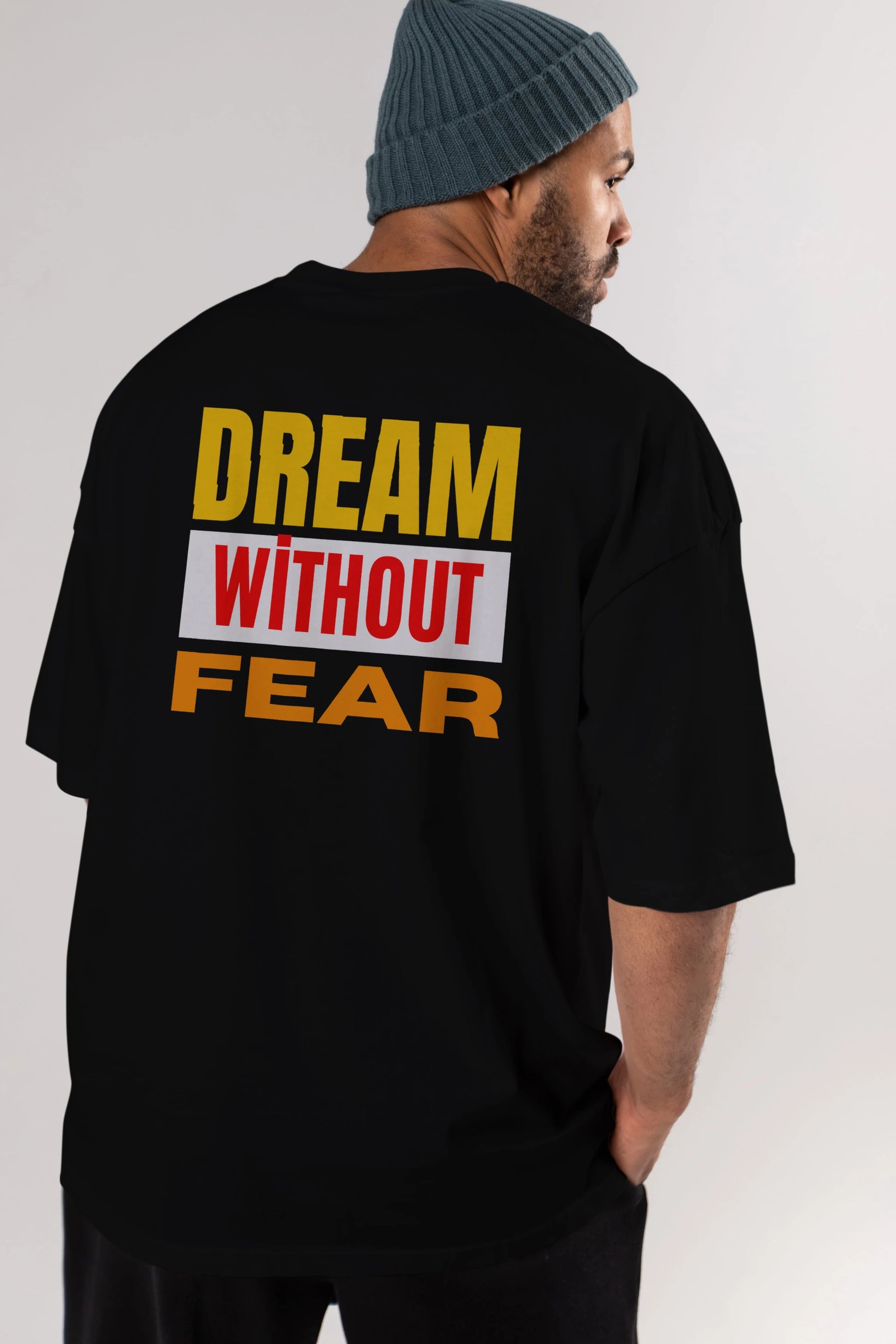 Dream Without Fear Arka Baskılı Oversize t-shirt Erkek Kadın Unisex