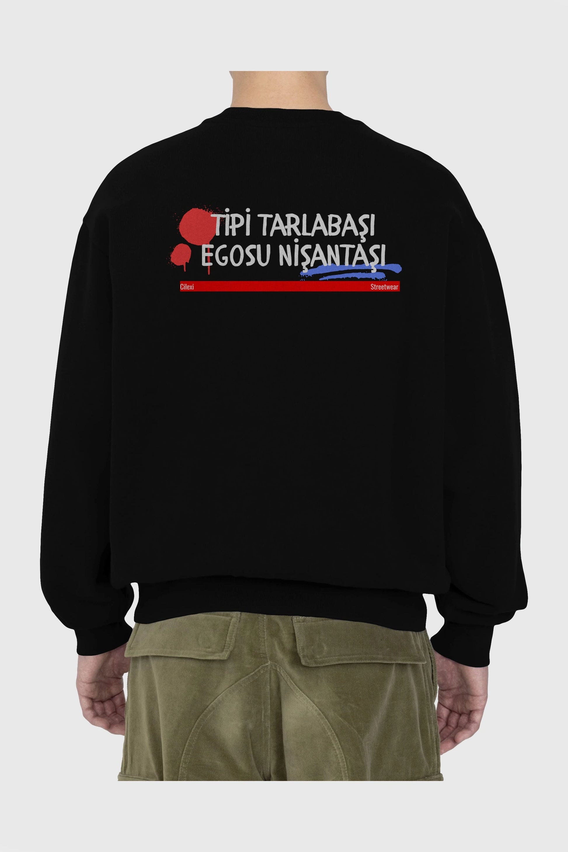 Tipi Tarlabaşı , Egosu Nişantaşı Yazılı Arka Baskılı Oversize Sweatshirt Erkek Kadın Unisex