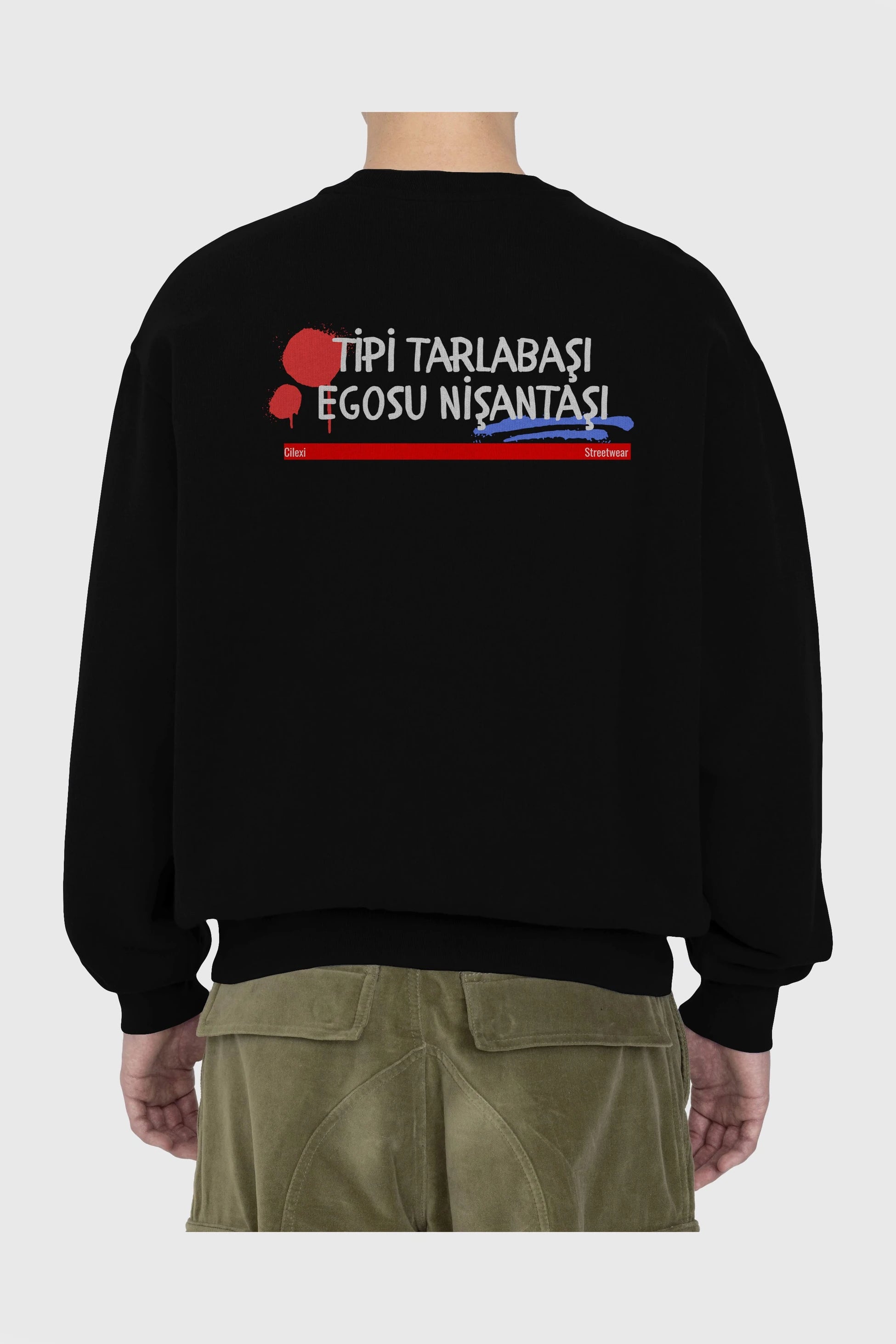 Tipi Tarlabaşı , Egosu Nişantaşı Yazılı Arka Baskılı Oversize Sweatshirt Erkek Kadın Unisex
