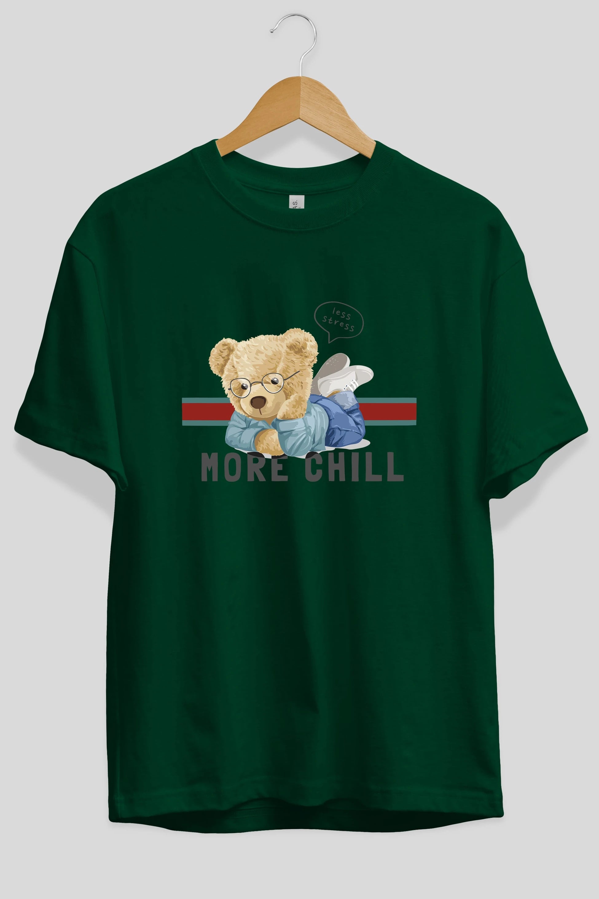 Teddy Bear More Chill Ön Baskılı Oversize t-shirt Erkek Kadın Unisex %100 Pamuk