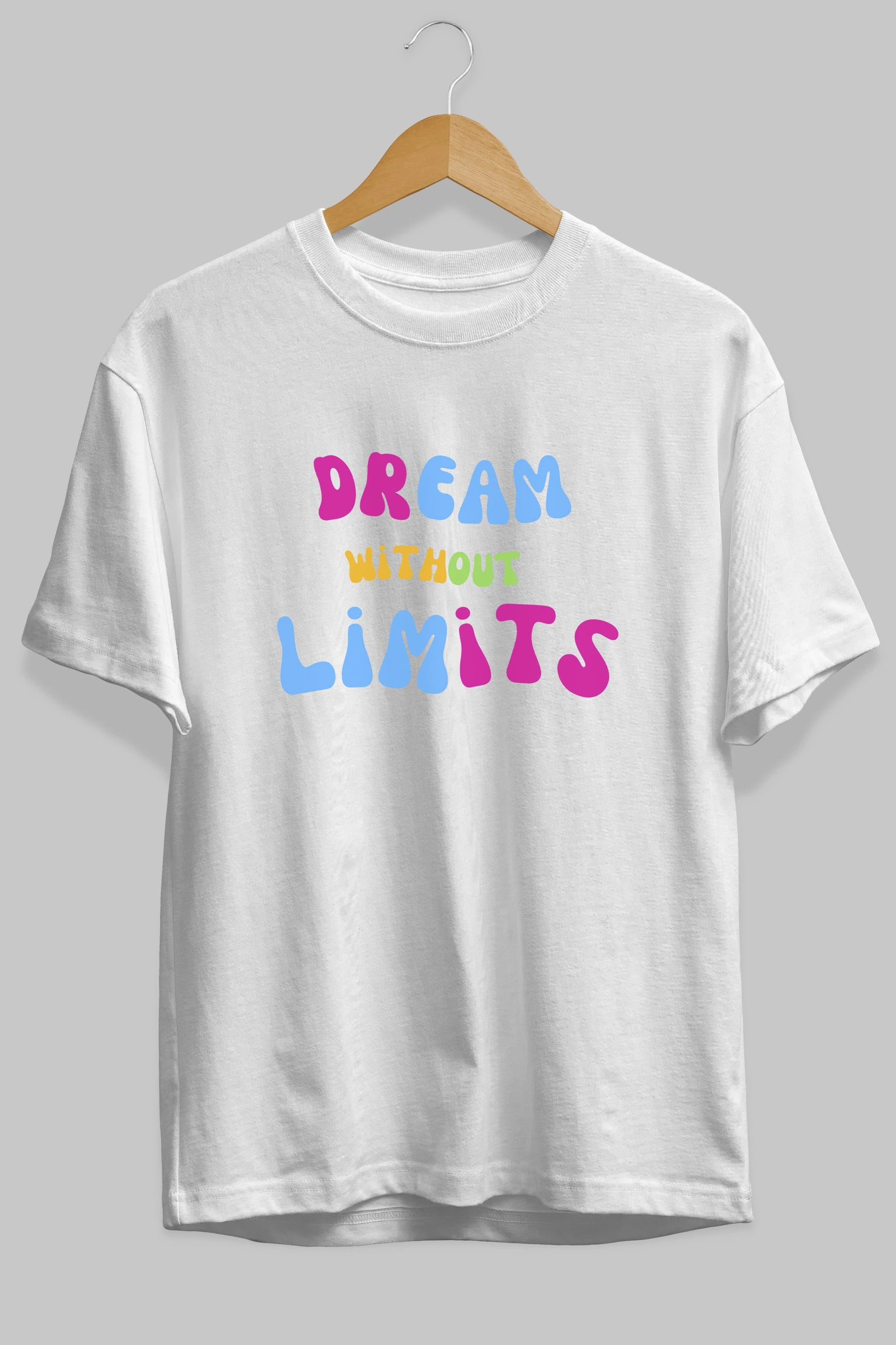Dream Without Limits Yazılı Ön Baskılı Oversize t-shirt Erkek Kadın Unisex