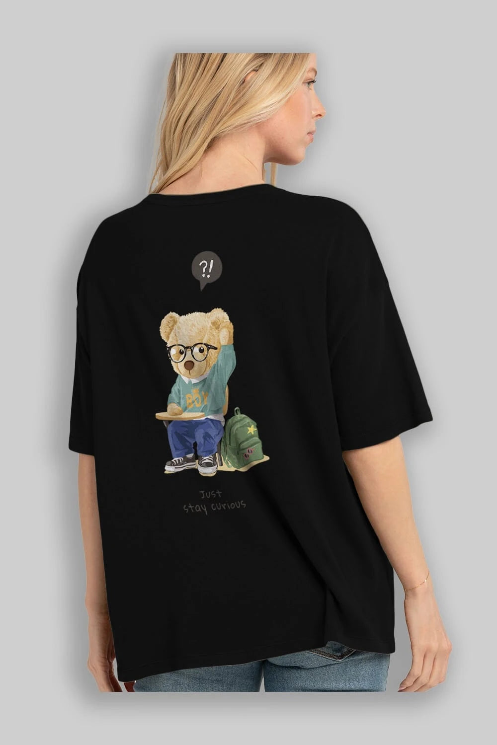 Teddy Bear Just Stay Curious Arka Baskılı Oversize t-shirt Erkek Kadın Unisex %100 Pamuk