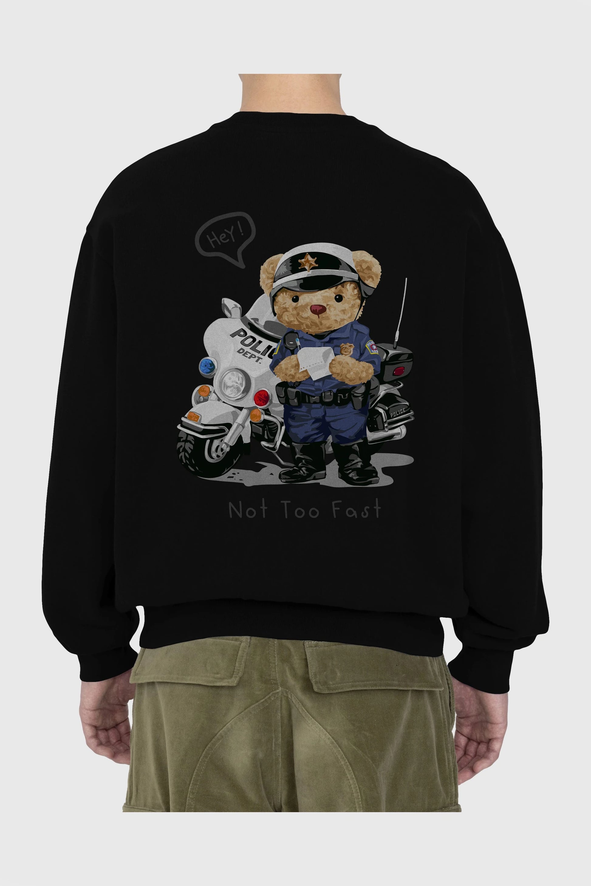 Teddy Bear Not Too Fast Arka Baskılı Oversize Sweatshirt Erkek Kadın Unisex