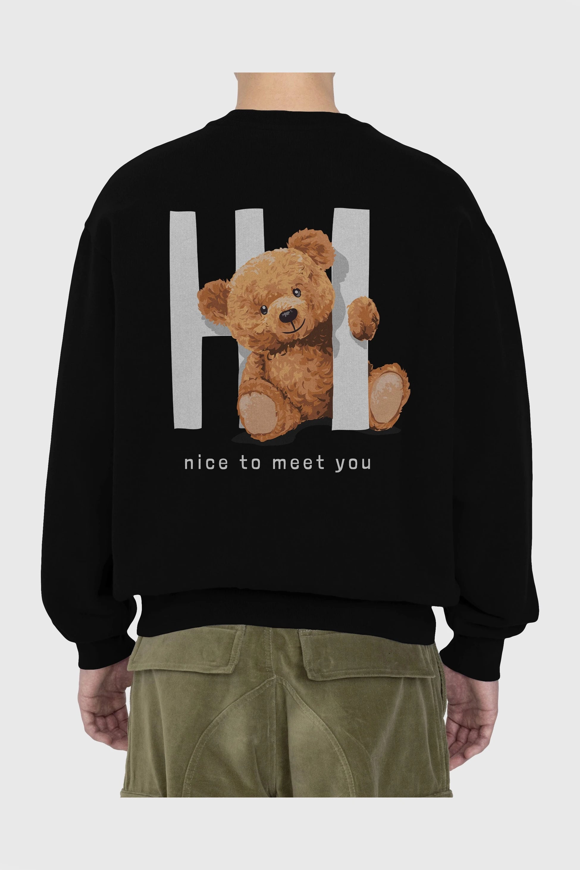 Teddy Bear Hi Nice To Meet You Arka Baskılı Oversize Sweatshirt Erkek Kadın Unisex