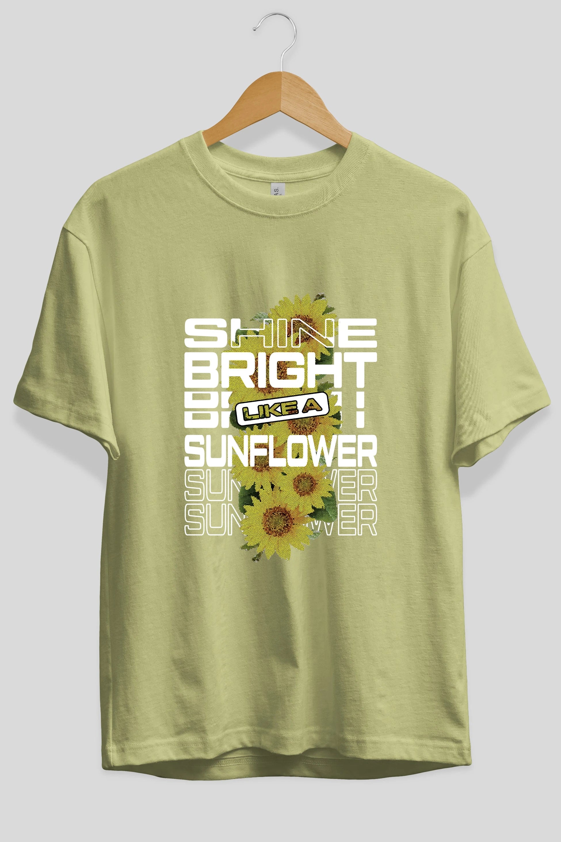 Shine bright like a sunflower Ön Baskılı Oversize t-shirt Erkek Kadın Unisex