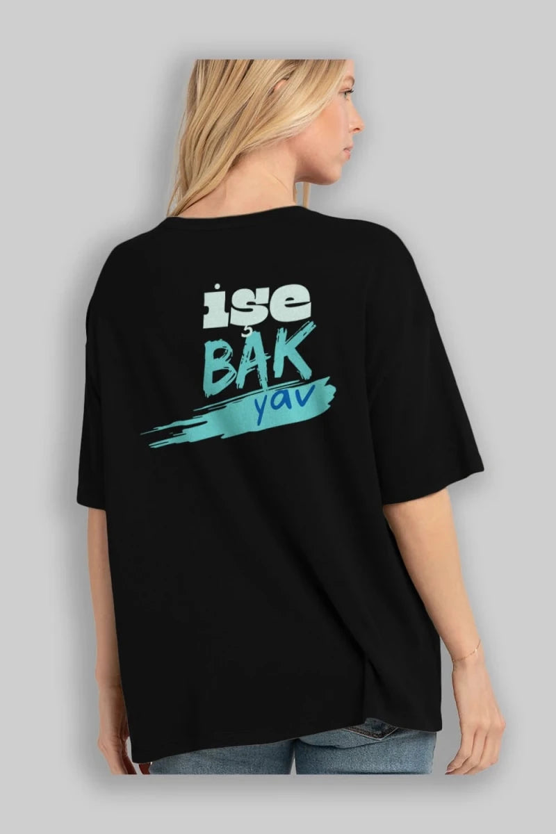 işe Bak Yav Yazılı Arka Baskılı Oversize t-shirt Erkek Kadın Unisex - Cilexi