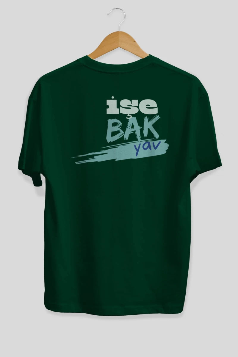 işe Bak Yav Yazılı Arka Baskılı Oversize t-shirt Erkek Kadın Unisex - Cilexi