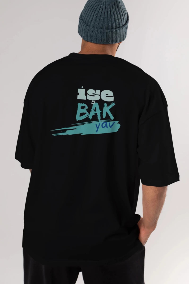 işe Bak Yav Yazılı Arka Baskılı Oversize t-shirt Erkek Kadın Unisex - Cilexi
