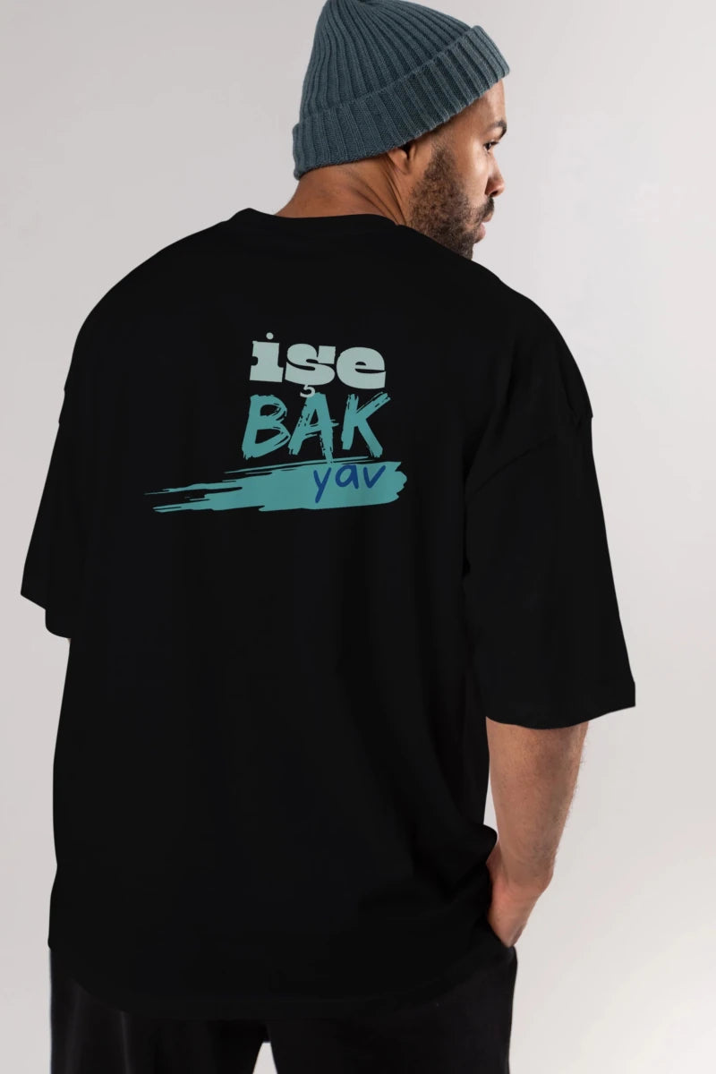 işe Bak Yav Yazılı Arka Baskılı Oversize t-shirt Erkek Kadın Unisex - Cilexi