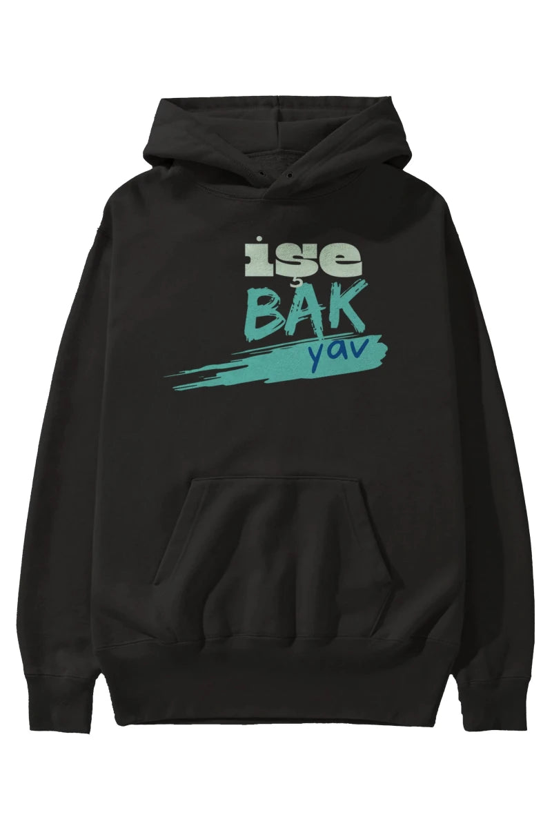 işe Bak Yav Yazılı Ön Baskılı Oversize Hoodie Kapüşonlu Sweatshirt Erkek Kadın Unisex - Cilexi