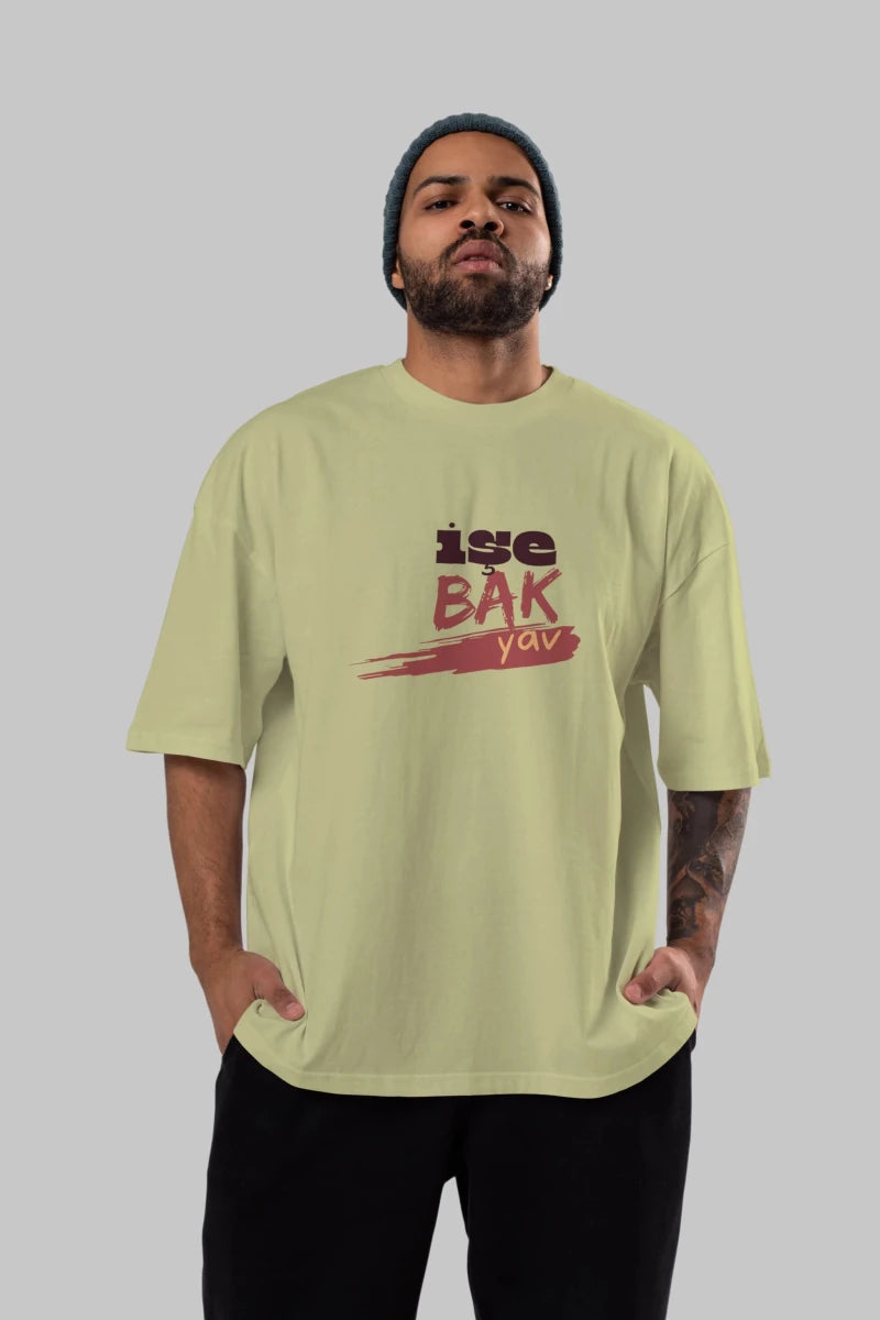 işe Bak Yav Yazılı Ön Baskılı Oversize t-shirt Erkek Kadın Unisex - Cilexi