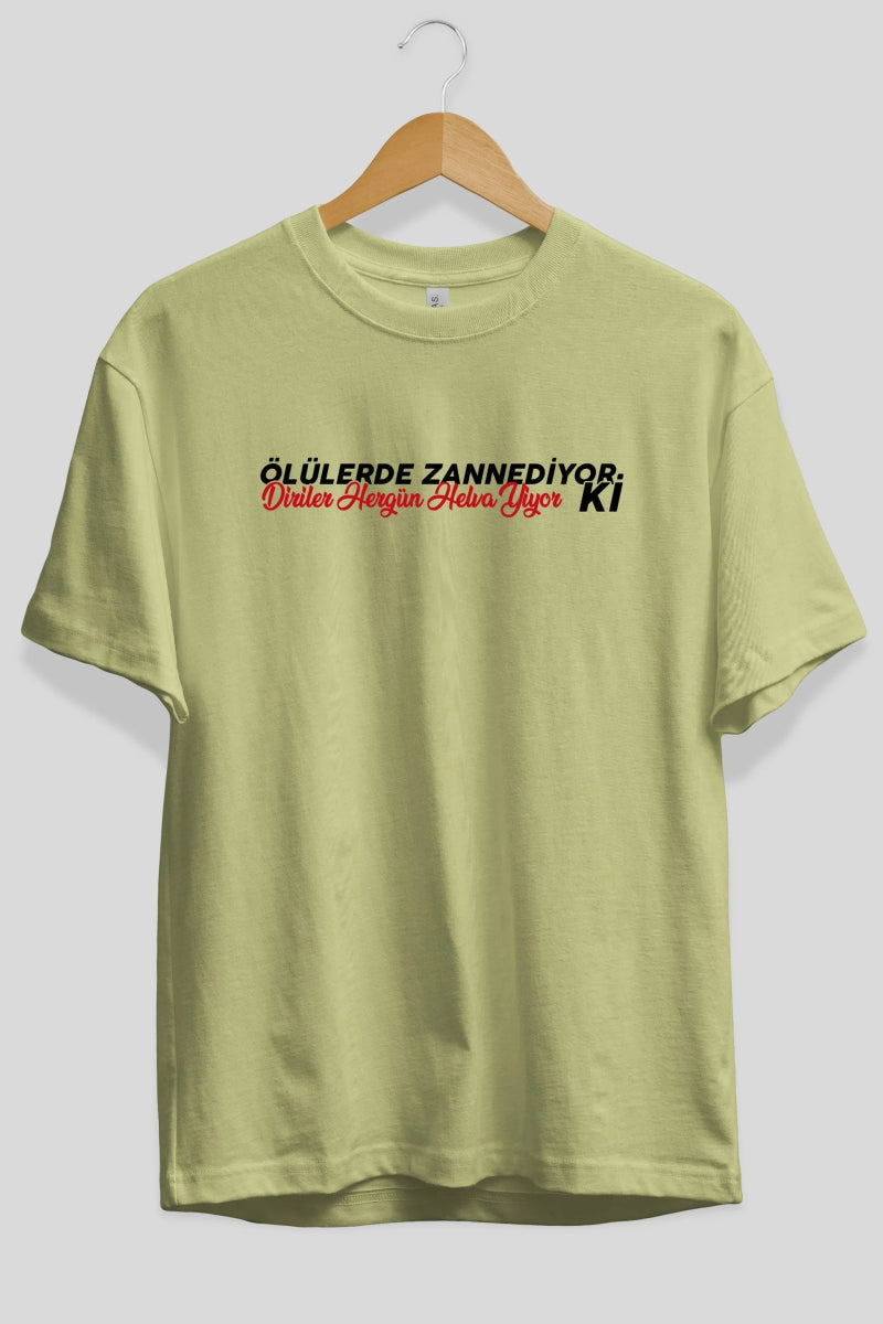 Ölülerde Zannediyor Ki Ön Baskılı Oversize t-shirt %100 pamuk Erkek Kadın Unisex - Cilexi